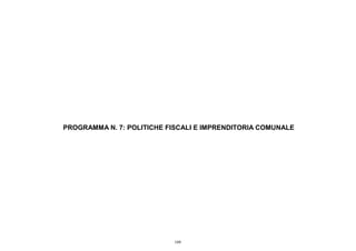 PROGRAMMA N. 7: POLITICHE FISCALI E IMPRENDITORIA COMUNALE




                           109
 
