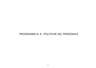 PROGRAMMA N. 8: POLITICHE DEL PERSONALE




                  99
 