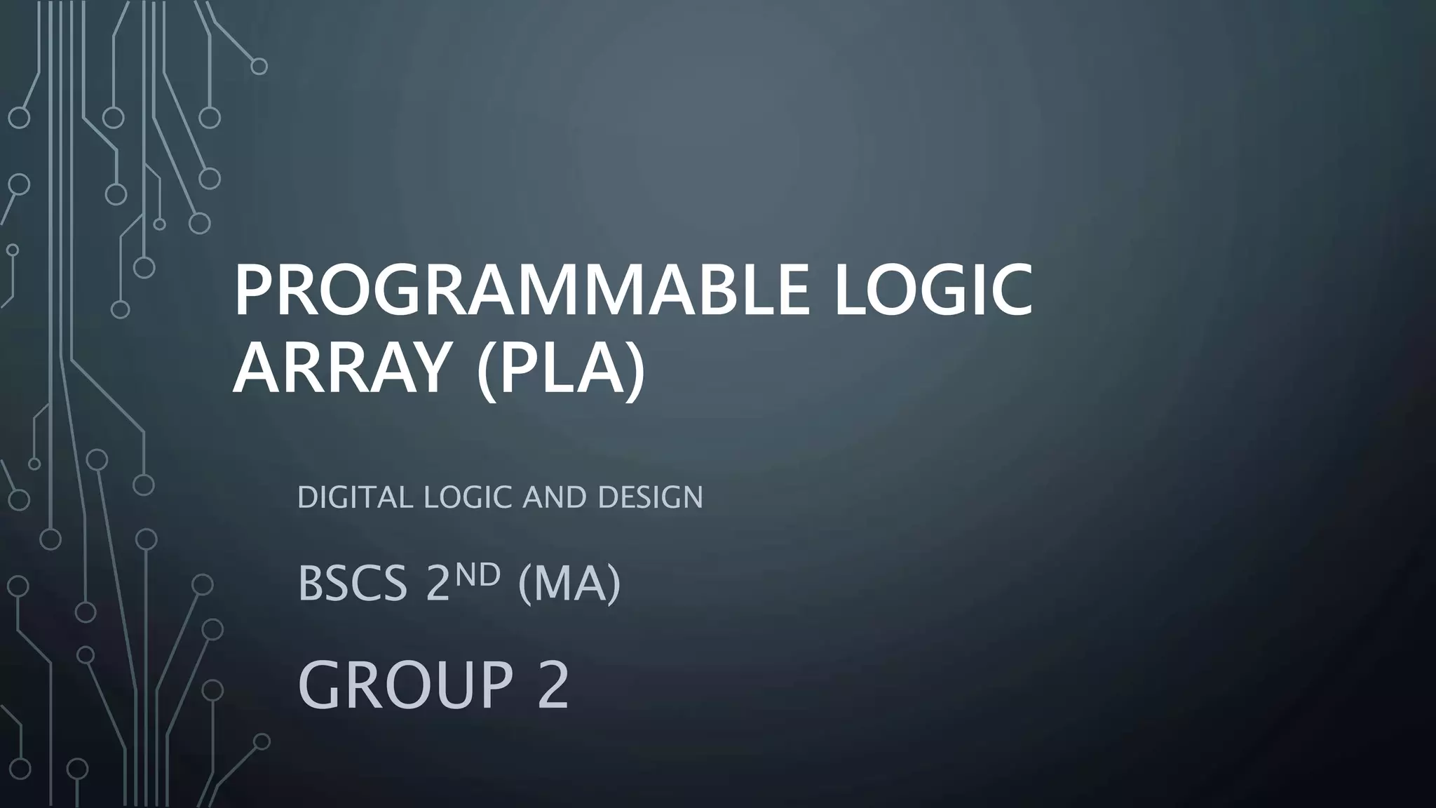 Programmable logic array (pla) | PPTX | Programming Languages | Computing