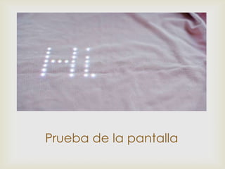 




Prueba de la pantalla
 