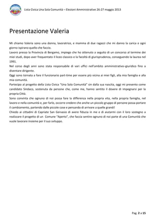 Lista Civica Una Sola Comunità – Elezioni Amministrative 26-27 maggio 2013
Pag. 2 a 15
Presentazione Valeria
Mi chiamo Val...