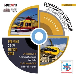 VII edizione
Palermo
24-26
maggio
2018 24 Maggio 2018
Palazzo dei Normanni
Sala Gialla
25-26 Maggio 2018
NH Hotel, Palermo
P R O G R
AMMA
 