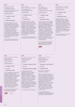 Eventispeciali
82
#264
Scientiﬁcamente Pesto!
Il pesto al mortaio
spiegato dalla scienza
Con Marino Giordani
SCIENZE DELLA VITA
28 ottobre ore 18:00
da 11 anni
Palazzo Ducale, Cisterne
In modo dettagliato e assolutamente
scientiﬁco, spiegheremo come
preparare il pesto perfetto con mortaio
e pestello, seguendo la ricetta ideale
per non alterare gusto e aroma.
Consapevoli della durata di un
alimento, del perché irrancidisce e di
come calcolarne la data di scadenza,
scopriremo qualcosa di molto
interessante anche sul basilico:
come si coltiva e il suo ciclo di vita.
Che aspettate? Venite a preparare
il pesto… scientiﬁcamente!
A cura di Associazione Festival della Scienza.
In collaborazione con Azienda Agricola
Serre sul mare di Ferrari e Bruzzone
#265
Uno sguardo tra le stelle
A spasso tra le meraviglie
del cielo autunnale
UNIVERSO
27 ottobre, 1 novembre ore 21:00
da 4 anni
Osservatorio Astronomico del Righi
Le stelle dell’autunno sono
protagoniste di due notti speciali
dedicate ad ammirare il cielo
dall’Osservatorio Astronomico
del Righi. Il telescopio ci consentirà
di tuffarci tra i colori e le meraviglie
degli astri autunnali, in continuo
movimento a causa della rotazione
terrestre. Con un contributo
aggiuntivo di 1 4 (1 3 per i bimbi)
rispetto al biglietto o all’abbonamento
del Festival della Scienza, il Planetario
ci permetterà di scoprire come
cambia la posizione dei corpi celesti
nel corso del tempo.
A cura di Osservatorio Astronomico del Righi
#266
Viaggio nella Storia
Visita ai sotterranei
del Ponte Monumentale
SCIENZE UMANE
28 ottobre ore 19:45, 21:00, 22:15
da 11 anni
Ponte Monumentale
appuntamento in Corso Podestà
presso l’ascensore pubblico
Nell’anno europeo del patrimonio
culturale, riporteremo alla luce alcune
zone di Genova spesso sconosciute
che, nel corso della storia, hanno subito
profonde trasformazioni urbanistiche.
Ci addentreremo nell’architettura
del Ponte Monumentale di via
XX Settembre, che nei suoi sotterranei
ospita grandi spazi vuoti, nei quali
è possibile ammirare le vestigia
della cinta fortiﬁcata secentesca.
Sarà un viaggio a ritroso nel tempo
e ci permetterà di vedere la città
con occhi nuovi.
A cura di Centro Studi Sotterranei.
In collaborazione con Commissione Nazionale
Cavità Artiﬁciali della Società Speleologica Italiana,
Comune di Genova - Municipio I Centro-Est
#260
Mangiare insetti
Un risorsa per il futuro
o un’abitudine disgustosa?
Con Vincenzo Fogliano, Nadia Gherardi,
Giulia Maffei, Giulia Tacchini
SCIENZE DELLA VITA
3 novembre ore 18:00
da 11 anni
Palazzo Ducale, Cisterne
Gli insetti sono davvero un cibo
nuovo? Scopriamo insieme l’antica
tradizione degli insetti commestibili.
Vedremo in che modo rappresentano
una risorsa e perché ci possiamo
indirizzare al loro consumo
con tranquillità. Un professore di
un avanzato centro di ricerca,
un’associazione di divulgazione sulla
cultura degli insetti e una docente
di una scuola alberghiera cercheranno
di mettere alla prova tabù e palati.
Siete pronti?
A cura di Associazione Festival della Scienza.
In collaborazione con Associazione Entonote
#261
Oltre i limiti
Campioni paralimpici si raccontano
Con Francesco Bocciardo,
Vittorio Podestà, Caterina Selleri
SCIENZE UMANE
4 novembre ore 16:00
da 11 anni
Piazza delle Feste
Tre straordinari atleti e campioni
paralimpici raccontano come sono
riusciti a vincere, nelle loro rispettive
discipline, non solo importanti
medaglie ma anche gli ostacoli ﬁsici.
Handbike, nuoto e tennistavolo sono
i tre sport al centro delle narrazioni
di Vittorio Podestà e Francesco
Bocciardo, entrambi medaglia d’oro
alle Paralimpiadi di Rio de Janeiro
2016, e della campionessa italiana
Caterina Selleri.
A cura di Associazione Festival della Scienza.
In collaborazione con Comitato Italiano Paralimpico
#262
Re-Food
Per un’alimentazione
sempre più sostenibile
Con Matilde Borriello e Marco Gardella
SCIENZE DELLA VITA
31 ottobre ore 18:00
da 11 anni
Palazzo Ducale, Cisterne
Coop promuove da anni campagne
contro lo spreco, anche nell’ambito
del concorso Bellacoopia, dove uno
dei progetti vincenti è stato Re-food,
ideato dagli studenti dell’Istituto
Marco Polo di Genova. Re-food
propone di riutilizzare gli alimenti
in scadenza o con packaging non
conforme dei supermercati. Invece
di essere gettati via e smaltiti, questi
prodotti possono essere recuperati
e indirizzati al confezionamento
di alimenti di qualità. Nel corso
dell’evento mostreremo come ridurre
gli sprechi e gravare un po’ meno
sul nostro pianeta.
A cura di Coop Liguria, Istituto Professionale
Statale per l’Enogastoronomia e l’Ospitalità
Alberghiera “Marco Polo”. In collaborazione
con Associazione Festival della Scienza
#263
Salumiamo... in gioco!
Alla scoperta dei salumi italiani
SCIENZE DELLA VITA
2 novembre ore 18:00
da 11 anni
Palazzo Ducale, Cisterne
Salumiamo propone un nuovo
e appassionante gioco, pensato
per il pubblico curioso del Festival.
Ogni concorrente sﬁderà gli altri
partecipanti, cercando di rispondere
in modo corretto al maggior numero
di domande proposte sui salumi.
Scopriremo le tecniche di lavorazione,
i luoghi d’origine e tante altre
curiosità! Il primo test sarà gustativo
e a occhi chiusi: mettetevi subito
alla prova!
A cura di Istituto Valorizzazione Salumi Italiani,
Associazione Festival della Scienza
 