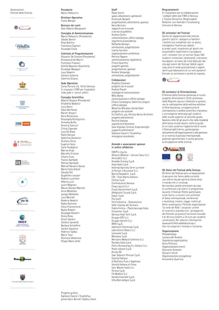 Presidente
Marco Pallavicini
Direttore Operativo
Fulvia Mangili
Revisore dei conti
Gian Alberto Mangiante
Consiglio di Amministrazione
Marco Pallavicini (Presidente)
Ubaldo Borchi
Rosa Bottino
Francesca Cagnoni
Giuseppe Costa
Comitato di Programmazione
Giovanni De Simone (Presidente)
Annamaria De Marini
Francesco Frassoni
Achille Massimo Giacchetta
Giuseppe Malaguti
Luca Sabatini
Stefano Solarino
Caterina Viziano
Sede Operativa
Corso Perrone 24, 16152 Genova
Si ringrazia il CNR per l’ospitalità
nella sede e i servizi offerti
Consiglio Scientiﬁco
Alberto Diaspro (Presidente)
Elisabetta Baldanzi
Lucia Banci
Fabio Benfenati
Ranieri Bizzarri
Ilaria Bonacossa
Rosangela Bonsignorio
Annalisa Buffa
Antonio Camurri
Cinzia Caporale
Luca De Biase
Paolo Decuzzi
Valentina Domenici
Giuliano Doria
Eugenio Fazio
Carlo Ferdeghini
Marina Firpo
Marcello Frixione
Silvano Fuso
Franco Gambale
Patrizia Garibaldi
Manuel Navarro Gausa
Maria Carla Gilardi
Claudia Gili
Guglielmo Lanzani
Roberto Lucchetti
Alberto Luini
Lauro Magnani
Mauro Giorgio Mariotti
Anna Meldolesi
Jacopo Meldolesi
Luca Mercalli
Roberto Natalini
Nadia Pastrone
Silvia Piranomonte
Nadia Robotti
Giuseppe Rosolini
Giulia Rossi
Giulio Sandini
Stefano Sandrelli
Barbara Schiafﬁno
Sandro Squarcia
Federico Taddia
Mario Tozzi
Gianluca Valsensise
Filippo Maria Zerbi
Staff
Paola Astrici
spazi, allestimenti, spettacoli
Emanuele Bargelli
progettazione, allestimenti, sponsor
Ilaria Borciani
rapporti con le scuole
e servizi al pubblico
Andrea Carlini
comunicazione, ufﬁcio stampa,
segreteria di presidenza
Raffaella Denegri
animazione, progettazione
Lisetta Farinetti
organizzazione conferenze
Patrizia Pagano
amministrazione, biglietteria
Chiara Quartero
progetti speciali,
progettazione, sponsor
Andrea Sessarego
animazione, progettazione
Collaboratori
Angelica Canevari
progetti con le scuole
Andrea Prandi
strategie di comunicazione
Milly Barba
comunicazione e ufﬁcio stampa
Chiara Cartasegna, Valentina Ungaro
ufﬁcio stampa
Massimo Morasso, Vanda Gatti
progetti con aziende
Iris Safﬁoti, pia_Perotta Iberto Architetti
progetti allestimento
Patrizia Viacava
segreteria di direzione
Sara Argiolas, Simona Scogniamiglio
supporto allestimenti
Gaetano Cassini / Studioﬂuo
immagine coordinata
Aziende e associazioni sponsor
in ordine alfabetico
50&Più Liguria
Alliance Medical – Istituto Salus S.r.l.
Amico&Co S.r.l.
Ansaldo Energia S.p.A.
Axpo Italia S.p.A
Azienda Agricola Serre sul mare
di Ferrani e Bruzzone S.r.l.
Banca Passadore S.p.A.
CAI - Club Alpino Italiano
Cetena S.p.A.
Conﬁndustria Genova
Coop Liguria S.r.l.
Costa Edutainment S.p.A.
DeAgostini Scuola S.p.A.
Epson S.p.A.
Erg S.p.A.
Farmindustria - Associazione
delle imprese del farmaco
Federchimica - Plasticseurope Italia
Fincantieri S.p.A.
Genova High Tech S.p.A.
Gruppo FOS S.r.l.
Gruppo Spinelli S.r.l.
IREN S.p.A.
Italmatch Chemicals S.p.A.
Laboratorio Albaro S.r.l.
Leonardo S.p.A.
Montana S.p.A.
Nerviano Medical Sciences S.r.l.
Paredes Italia S.p.A.
Pietro Romanengo Fu Stefano S.r.l.
Poste italiane S.p.A.
Ricola AG
Saar Depositi Portuali S.p.A.
Società Italiana
di Bioﬁsica Pura e Applicata
Società Italiana di Fisica
Spin Master Italia S.r.l.
Tenova S.p.A.
Tib Molbiol S.r.l.
Vandermoortele S.p.A.
Villa Montallegro S.p.A.
Ringraziamenti
Si ringraziano per la collaborazione
i colleghi delle sedi CNR di Genova
e Tiziana Ginocchio, Responsabile
Relazioni con Aziende e Fundraising,
Comune di Genova
Gli animatori del Festival
Sanno far appassionare alla scienza
grandi e piccini: spiegano ai bambini
i teoremi più complicati con un gioco,
consigliano l’evento più adatto
ai propri gusti, stupiscono gli adulti con
sorprendenti esperimenti e accolgono
tutti i visitatori con un sorriso. Quasi 500
studenti universitari, dottorandi, ricercatori,
divulgatori, arrivano da tutta Italia per dar
vita agli eventi del festival. Volete capire
cosa sono le onde gravitazionali o sapere
dov’è quel laboratorio di cui tutti parlano?
Cercate un animatore e avrete la risposta.
Gli animatori di Orientascienza
Il Festival della Scienza partecipa al nuovo
progetto Orientamenti 2018, promosso
dalla Regione Liguria e dedicato ai giovani,
con la realizzazione della settima edizione
di Orientascienza, un’opportunità di
orientamento in ambito scientiﬁco interattiva
e coinvolgente destinata agli studenti
delle scuole superiori di secondo grado.
Saranno oltre 60 gli alunni che nella modalità
alternanza scuola-lavoro, sotto la guida
di un tutor, avranno l’opportunità di vivere
il Festival dall’interno, partecipando
attivamente all’organizzazione e alla gestione
di un evento di portata internazionale,
potendo sperimentare in prima persona
la divulgazione della scienza.
Gli Amici del Festival della Scienza
Gli Amici del Festival sono un’associazione
di persone che fanno della curiosità
uno stile di vita per aprire la mente verso
il mondo che ci circonda.
Iscrivendovi potete prenotare da casa
le conferenze e gli eventi in programma
durante il Festival. Potete partecipare,
tutto l’anno, a incontri con scienziati
di fama internazionale, conferenze
e workshop, mostre, viaggi; inoltre gli
Amici sostengono il Festival organizzando
“Le cene dei Rolli”, occasioni uniche
di incontro e scambio con i protagonisti
del Festival. La quota di iscrizione annuale
è di 40 euro (ridotti a 25 euro per studenti
universitari). Per ulteriori informazioni
www.amicifestivaldellascienza.it
Con noi scoprirai il mondo e l’universo.
Organizzazione
Presidentessa
Luciana del Giudice
Segreteria organizzativa
Anna Prefumo
Organizzazione eventi
Giancarlo Andreoli
Giovanni Grioli
Organizzazione accoglienza
Annamaria Guerrina
Associazione
Festival della Scienza
Progetto graﬁco
Gaetano Cassini / Studioﬂuo
photo Karin Berndl / Gallery Stock
 