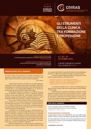 Presentazione delle Giornate
Gli eventi mentali, che osserviamo nei membri del gruppo, sono
espressione di aspetti biologi...
