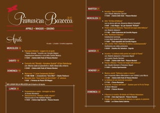 Presentazione e saluto - Immagini su Noto
di Viviana Nicodemo
Videoproiezione:“Bellezza, verità, stupore”
Fotoracconto di Pier Raffaele Platania
H 18:30 L Salone degli Specchi - Palazzo Ducezio
•
•
LUNEDI 20
Rassegna letteraria - Leggere è/e un gusto
“ Patrie ritrovate ” incontro con Corrado Stajano
Degustazione letteraria a cura della Cantina Modica
H 18:30 L Salone delle Feste di Palazzo Nicolaci
•
Concerto del “Rimskij – Korsakov Quartet” di San Pietroburgo
con Marina Gallo al pianoforte e Nello Alessi alla chitarra
H 20:00 L Salone delle Feste di Palazzo Nicolaci
•
Motocross:“1° prova Campionato Siciliano”
H 7:00-18:00 L Crossodromo “Gino Meli” – Stadio Palatucci
Mountain bike: “Gran fondo del Val di Noto” - 8° edizione
H 9:00 L Partenza da Piazza XVI Maggio
•
•
Aprile
APRILE • MAGGIO • GIUGNO
2015
MERCOLEDI 15
SABATO 18
DOMENICA 19
NEI LUOGHI DELLA BELLEZZA (dal 20 Aprile al 26 Aprile)
Incontro:“Dov’è la bellezza”
con il filisofo Massimo Cacciari
H 18:30 L Salone delle feste - Palazzo Nicolaci
MARTEDI 21
•
GIOVEDI 23
Incontro:“La bellezza della parola nei Luoghi di Poesia”
con Roberto Galaverni e Francesco Napoli
ed il poeta Claudio Damiani
H 10:00 L Salone delle Feste - Palazzo Nicolaci
Poesia e Musica:“Poesia nei luoghi della Bellezza”
con Claudio Damiani e Francesco Napoli
H 19:00 L Cantina Sperimentale
•
•
Arte:“Un’idea di Bellezza”
con la storica dell’arte Giovanna Alberta Campitelli
H 9:00 L Aula Magna - Ist. per Geometri “M.Raeli”
Finale concorso letterario:“Racconti nel segno della Bellezza”
con Roberto Galaverni
H 11:00 L Sala Conferenze del Convitto Ragusa
Arte:“Illuminare il Barocco”
Installazione luminosa
a cura degli studenti degli Istituti Superiori
H 19:00 L Sale espositive del Convitto Ragusa
Arte, evento:“Arte e Bellezza tra storia e contemporaneità”
Conferenza con video-proiezione
H 20:30 L Basilica SS. Salvatore - Sagrato
MERCOLEDI 22
•
•
•
•
Musica, eventi:“Bellezza è gioia e musica”
con il musicista Marco Mencoboni e con l’artista Luisa Mazza
H 11:00 L Salone delle Feste di Palazzo Nicolaci
La bellezza di una storia da raccontare
H 17:30 L Piazza Municipio
Concerto:“Il suono dell’estasi” - Quatuor puor la Fin du Temps
di Olivier Messian
H 19:30 L Palazzo Nicolaci
VENERDÌ 24
•
•
•
Il Barocco si mostra. Gli Astuto ed il Museo Astunziano
H 17:30 L Sala degli Specchi - Palazzo Ducezio
Viaggio nel cuore attraverso la bellezza, la ragione, la passione
H 20:00 L ex Chiesa Santa Caterina
DOMENICA 26
•
•
H: orario L: location €: evento a pagamento
 