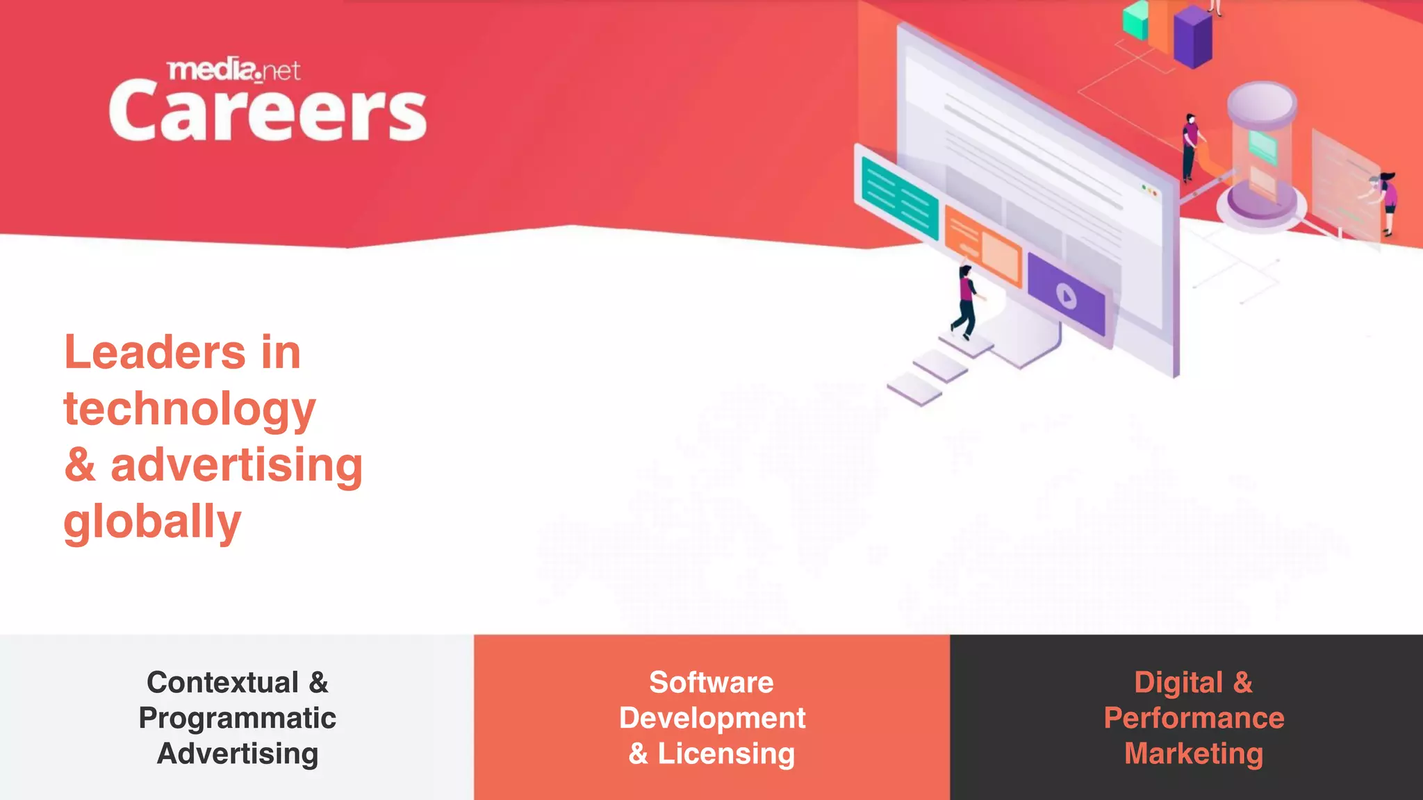 Leaders in
technology
& advertising
globally
Contextual &
Programmatic
Advertising
Software
Development
& Licensing
Digital &
Performance
Marketing
 