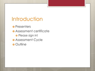 Introduction
 Presenters
 Assessment


certificate

Please sign in!

 Assessment
 Outline

Cycle

 