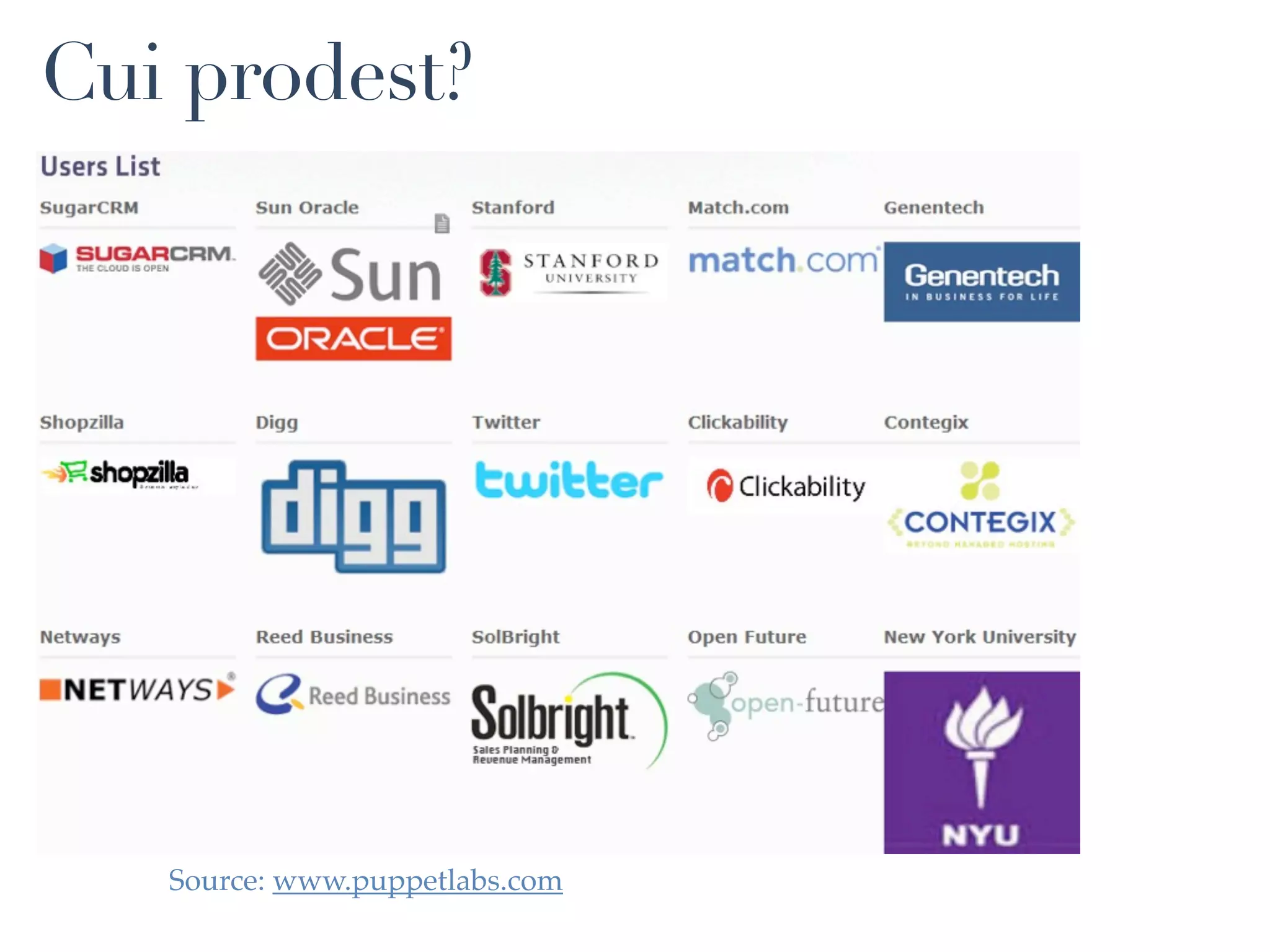 Cui prodest?




   Source: www.puppetlabs.com
 