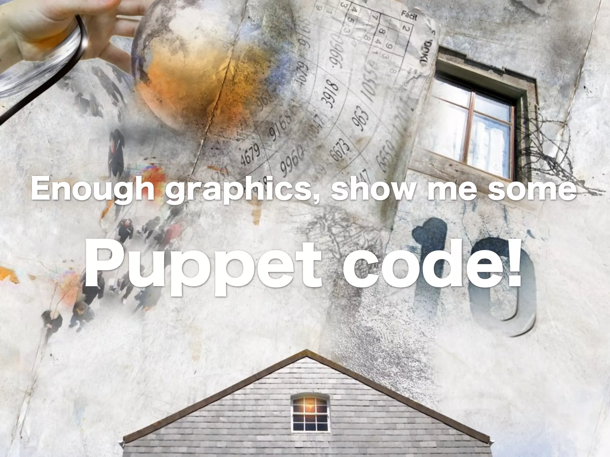 Enough graphics, show me some


  Puppet code!
 