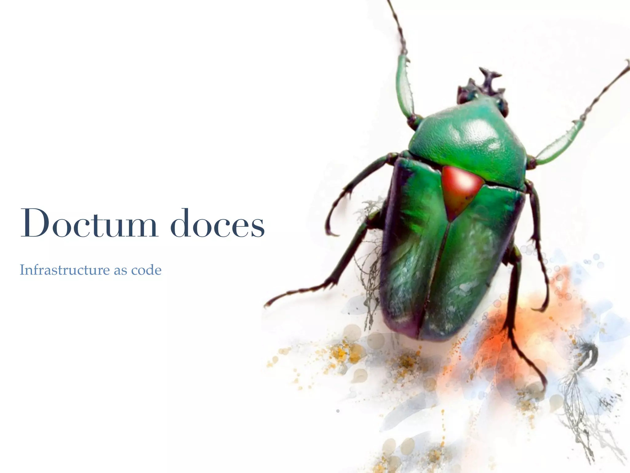 Doctum doces
Infrastructure as code
 