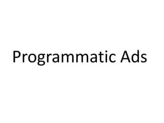 Programmatic Ads
 