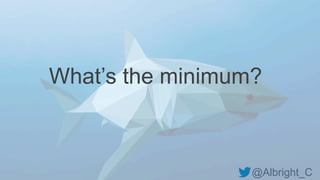 @Albright_C
What’s the minimum?
 