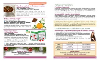 10
Souper de Noël
Vendredi 14 décembre au Centre récréatif
(détails à venir)
Inscription avant le 29 novembre
Sortie Le temps des courges
Jeudi 18 octobre de 10 h à 16 h
 Coût : 5 $ pour les frais de participation
Prévoir un montant pour votre dîner et vos dépenses.
Inscription obligatoire avant le 16 octobre
Cueillette de citrouilles, visite de la Ferme Cormier, de la
chocolaterie Le Cacaoyer et dîner dans le village de
l’Assomption.
Bingo! Bingo! Bingo!
Sortie au Bingo Masson
Mardi 13 novembre
Départ du CDF à 10 h 30 et retour vers 17 h
Inscription obligatoire (Minimum 8 participantes)
Participer au financement du Centre des femmes,
en vous amusant et courrez la chance de gagner
des $$$$$$ à la Salle de Bingo Masson
(permis no : 10-6020). Le Bingo débute à 13h.
 Coût : 22 $ incluant un pad de 12 faces + 1 feuille de double-action et dîner.
Si vous voulez jouer le tour de Loto-Québec des coûts s’ajoutent. Le transport devra se
faire en covoiturage!
Dîner fèves aux lards au Centre communautaire
de Rivière-des-Prairies
Jeudi 11 octobre de 11 h 30 à 13 h
 Coût : 7 $, commander avant le 16 octobre
En collaboration avec la police du quartier poste 45, nous
vous invitons à partager un dîner de fèves aux lards avec des
citoyens et citoyennes du quartier pour venir en aide aux
organismes de votre milieu.
HEURES ET JOURS VARIÉS
3Programmation Automne 2018
Il est obligatoire de réserver sa place au moins 2 jours à l’avance pour les activités qui
nécessitent une inscription. S’il y a un coût exigé, l’inscription est confirmée après le
paiement de ce montant. Pour la majorité des sorties, les départs et les retours au
Centre se font en covoiturage ou en transport en commun.
Politique d’inscriptions
L’annulation d’une activité
L’équipe du Centre des femmes de Rivière-des-Prairies se réserve le droit d’annuler
toute activité, contenue ou non dans la programmation, si le nombre de participantes
requis est jugé insuffisant. Dans ce cas, les participantes qui auraient déboursé un
montant pour s’inscrire à l’activité seront remboursées.
La responsabilité financière des participantes
Lorsqu’une femme s’inscrit à une activité, elle doit en défrayer le coût, peu importe
qu’elle y participe en totalité ou en partie. Il s’agit là d’une question de responsabilité, de
respect des autres participantes et du Centre des femmes. La priorité est accordée aux
nouvelles participantes pour les cours récurrents.
LUNDI 9 h à 11 h 30 12 h 30 à 16 h 30
MARDI FERMÉ 12 h 30 à 16 h 30
MERCREDI 9 h à 11 h 30 12 h 30 à 16 h 30
JEUDI 9 h à 11 h 30 12 h 30 à 16 h 30
Dates de fermeture :
Prendre note que le Centre ferme pour la période des fêtes
du 21 décembre au 11 janvier inclusivement.
Horaire d’accueil
Carte de membre au coût de 10 $ par année
Être membre du Centre des femmes comporte de nombreux avantages :
• Soutenir le Centre des femmes de Rivière-des-Prairies
• Disposer d’un coût réduit ou d’une gratuité pour certaines de nos activités
• Recevoir par la poste le bulletin de liaison, la programmation, les invita-
tions aux activités spéciales et autres…
• Pouvoir emprunter des livres à la bibliothèque du Centre
• Avoir le droit de vote à l’assemblée générale annuelle et d’être élue
au conseil d’administration
 