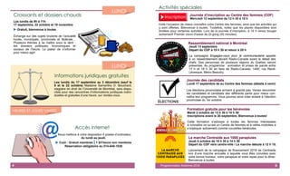 4
Accès internet
Nous mettons à votre disposition 4 postes d’ordinateur.
du lundi au jeudi.
 Coût : Gratuit membres | 1 $/l’heure non membres
Réservation obligatoire au 514-648-1030
Croissants et dossiers chauds
Les lundis de 9h à 11h
17 septembre, 22 octobre et 19 novembre
 Gratuit, bienvenue à toutes
Échange sur des sujets brulants de l’actualité
locale, municipale, provinciale et fédérale…
Plusieurs thèmes à se mettre sous la dent :
les dossiers politiques, économiques et
sociaux de l’heure. Le plaisir de s’informer
pour mieux agir!
Informations juridiques gratuites
Les lundis du 17 septembre au 3 décembre (sauf le
8 et le 22 octobre) Madame Samantha D. Bouchard,
stagiaire en droit de l’Université de Montréal, sera dispo-
nible pour des rencontres d’informations juridiques indivi-
duelles et gratuites d’une heure, sur rendez-vous.
LUNDI
HEURES ET JOURS VARIÉS
LUNDI
9Programmation Automne 2018
Activités spéciales
Formation gratuite pour les bénévoles
Mardi 2 octobre de 13 h 30 à 15 h 30
Inscriptions avant le 20 septembre. Bienvenue à toutes!
Cette formation s’adresse à toutes les femmes intéressées
à connaître ce qu’est un Centre de femmes et à celles motivées à
s’impliquer activement comme nouvelles bénévoles.
Journée d’inscription au Centre des femmes (CDF)
Mercredi 12 septembre de 12 h 30 à 18 h
Voilà l’occasion de mieux connaître votre Centre des femmes, ainsi que les activités qui
y sont offertes. Bienvenue à toutes. Toutefois, notez que les places disponibles sont
limitées pour certaines activités. Lors de la journée d’inscription, à 14 h venez bouger
autrement! Premier cours d’essai de Qi gong (45 minutes).
Rassemblement national à Montréal
Jeudi 13 septembre
Départ du CDF à 15 h 30 et retour à 20 h
La campagne Engagez-vous pour le communautaire appelle
à un rassemblement devant Radio-Canada avant le débat des
chefs. Des personnes de plusieurs régions du Québec seront
présentes. Au programme : animation et prises de parole entre
17 h et 18 h 30 en face de Radio-Canada, 1400, rue René-
Lévesque, Metro Beaudry.
La marche Centraide aux 1000 parapluies
Jeudi 4 octobre de 10 h 30 à 14 h 30
Départ du CDF vers centre-ville / La marche débute à 12 h 15.
Lancement de la campagne de financement 2018 de Centraide
lors d’une marche annuelle à laquelle vous êtes conviées avec
votre bonne humeur, votre parapluie et votre repas pour le dîner.
Bienvenue à toutes.
Journée des candidats
Lundi 17 septembre de au Centre des femmes (détails à venir)
Les élections provinciales arrivent à grands pas. Venez rencontrer
les candidates et candidats des différents partis pour mieux con-
naître leur programme. Vous pourrez ainsi voter éclairé à l’élection
provinciale du 1er octobre.
 