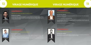 VIRAGE NUMÉRIQUE VIRAGE NUMÉRIQUE
CONFÉRENCE 1
Vulgarisation des nouvelles technologies et concepts novateurs
De nouvelles technologies ne cessent de se développer. Si vous êtes un habitué de la technologie et que vous voulez vous
tenir à jour, Patrick se fera un plaisir de vous expliquer les nouveautés du moment et les concepts qui changent bien souvent
la vie des TI. L’Internet des Objets (IoT), la Réalité Virtuelle (VR), la Réalité Augmentée (AR), l’Intelligence Artificielle (IA), ... et
si on se permettait de rêver un peu?
Description de la conférence
CONFÉRENCE 2
Commerce électronique / Innover en toute simplicité!
Steve Jobs disait « la simplicité peut être plus difficile à atteindre que la complexité : il faut travailler dur pour bien penser
et faire simple. Mais cela vaut le coup à la fin parce qu’une fois que tu y arrives, tu peux déplacer des montagnes. » Faire
simple est le défi que notre équipe s’est lancé lorsque nous avons créé Fleep afin de changer les règles du jeu d’une industrie
à maturité de 14.2 milliards. Alors que 2 entreprises contrôlent 70% des parts de marché et que l’industrie ne connait plus
de croissance, je vous expliquerai comment il est possible d’innover en tout simplicité et du même coup, réveiller tout son
secteur d’activité !.
Description de la conférence
CONFÉRENCE 3
Prédictions TMT 2016 : Devancer l’avenir
La génération Y et l’ordinateur personnel. Les perspectives de la télévision traditionnelle jusqu’en 2020. L’Internet à gigaoctet.
Les femmes dans le domaine des TI…
Les Prédictions TMT portent sur un large éventail de sujets.
Cette année, nous nous penchons également sur le commerce mobile à partir d’appareils à écran tactile, les jeux et les
bloqueurs de publicités, la réalité virtuelle, les tendances relatives aux recettes des salles de cinéma et l’expansion des
technologies cognitives dans les entreprises.
Découvrez les prochaines perturbations qui changeront la donne!
Description de la conférence
CONFÉRENCE 4
Mais qu’est-ce qui se passe avec le marketing?
Cette conférence est un survol de certaines tendances consommateur et évolutions en communication-marketing que les
professionnels peuvent bénéficier à tenir en compte afin de raffiner leurs stratégies.
Description de la conférence
PATRICK BÉLANGER DUNCAN X. STEWART
JOHN PANKERT
Nmédia DELOITTE
SID LEE
12 13
DAVID GÉLINAS
FLEEP
 