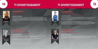 TI DIVERTISSEMENT TI DIVERTISSEMENT
CONFÉRENCE 1
Jeux sérieux et gamification
L’industrie des jeux vidéo connait une croissance depuis ses tous débuts, il y a près de 50 ans. Ce nouveau média a participé à
façonner la culture du numérique qui s’est imposée comme celle du 21e siècle. Les innovations tant au niveau des technologies
que des usages ouvrent la porte à de nouvelles applications de jeux dans de nombreux domaines : éducation, santé, formation,
marketing, etc. Vous avez entendu parlé de ludification, de jeux sérieux, de transmedia ? Vous voulez en savoir plus ? Vous
êtes à la bonne place !
Description de la conférence
CONFÉRENCE 2
Une vision du futur pour faciliter votre quotidien
Depuis la venue de Satya Nadella à la barre de Microsoft, la vision de l’entreprise a considérablement évolué. La vision
« Mobile First, Cloud First » intègre autant l’infonuagique, la mobilité et l’interopérabilité.
Que ce soit Hololens, l’utilisation du IoT ou l’intégration des plateformes, la conférence présentera comment
Microsoft facilitera votre quotidien au cours des prochaines années.
Description de la conférence
CONFÉRENCE 3
CONFÉRENCE 4
Réalité virtuelle : La technologie au service de la création
Divertissement et utilisation des médias sociaux
Plusieurs nouvelles plateformes de réalité virtuelle font actuellement leur apparition. L’aspect peu onéreux des solutions
mobiles et la facilité d’utilisation de ces produits amènent une démocratisation de la réalité virtuelle en lui taillant
une place de choix sur les marchés de masse. De l’autre côté du spectre, des solutions pour consoles de jeu et ordinateurs
plus puissants seront bientôt disponibles.
Comment utiliser ce nouveau médium en mettant la technologie au service de la création et vice versa? À travers
l’expérience de développement de trois projets en réalité virtuelle, dont View-Master: Space de Mattel, La bibliothèque, la
nuit, une exposition d’Ex Machina/Robert Lepage et d’Alberto Manguel, ainsi que le jeu Fated, une propriété originale de
Frima, vous découvrirez que créer des expériences de grande qualité en VR est maintenant possible.
Les réseaux sociaux sont un phénomène de société. Avec la montée en flèche du mobile, ils font partie intégrante de nos vies.
Au travail, devrions-nous interdire l’accès aux réseaux sociaux ou, au contraire, encourager nos employés à les utiliser? Quelle
approche adoptée? Existent-ils des outils à la disposition des entreprises pour encadrer leur utilisation?
Description de la conférence
Description de la conférence
PASCAL NATAF
AFFORDANCE STUDIO
MARIO LAFOND
MICROSOFT
LUC BEAULIEU
FRIMA
KATHY BÉLIVEAU
REZO L’AGENCE SOCIALE
14 15
 