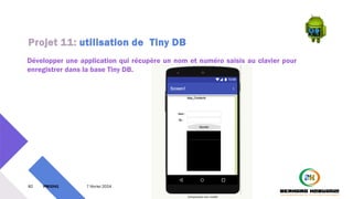 Projet 11: utilisation de Tiny DB
82 PM3241 7 février 2024
Développer une application qui récupère un nom et numéro saisis au clavier pour
enregistrer dans la base Tiny DB.
 