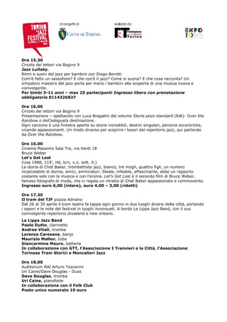 Unprogettodi realizzatoda
Ore 15.30
Circolo dei lettori via Bogino 9
Jazz Lullaby.
Ritmi e suoni del jazz per bambini con ...