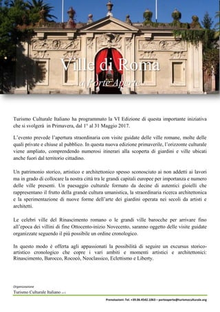 Ville di Roma
a Porte Aperte Calendario delle Visite
VI Edizione 1 / 31 Maggio 2017
Aggiornato al 26/04/2017
Organizzazion...
