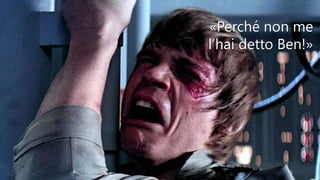 «Perché non me
l’hai detto Ben!»
 
