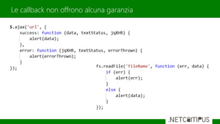 Le callback non offrono alcuna garanzia
 