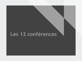 Les 12 conférences
 