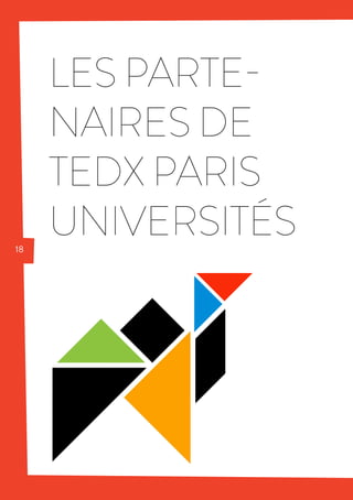 LES PARTE-
NAIRES DE
TEDX PARIS
UNIVERSITÉS18
 