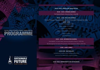 08:00 -09:30 : Arrival and Registration
09:30 – 09:45 : OPENING ADDRESS
Prof Raphael Mpofu, Executive Dean, Unisa SBL
09:45 – 10:00 : WELCOME ADDRESS
Mr Cecil Thokoane, Chairperson: Unisa SBL Alumni Association Executive Committee
10:00 - 12:00
Minutes of the previous AGM
Matters arising from the AGM
Chairperson’s Report
Adoption of the Alumni Constitution
Code of Conduct
Value Proposition
12:00 – 13:00 : Information sharing
ExecEd@SBL: Dr Oliver Seale, Executive Education Director, UNISA SBL
SBL Reimagined: Prof Sasha Monyamane, Chief Operations Officer, UNISA SBL
13:40 – 14:00 : LUNCH
14:00-15:30 : MASTERCLASS
‘Expropriation of land without hurting the economy’
Ms Portia Tau-Sekati (CEO: Property Charter)
16:00 -19:00 : REFRESHMENTS AND NETWORKING
 