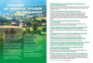 Nous lancerons un grand Plan d’investissement
de 50 milliards d’euros.
Ce plan sur 5 ans sera mis au service des qualifications de tous les citoyens, de la transition
écologique, de la révolution numérique, de la modernisation des services publics et de la
rénovation urbaine.
Nous soutiendrons l’investissement privé.
Nous baisserons l’impôt sur les sociétés de 33,3% à 25% pour rejoindre la moyenne
européenne. Nous transformerons le CICE en allègements de charges pérennes,
et l’ISF en « Impôt sur la Fortune Immobilière » sans accroître la fiscalité actuelle
sur l’immobilier et les droits de succession, et sans taxer ce qui finance les entreprises
et l’emploi. Nous créerons un prélèvement unique sur les revenus du capital, de l’ordre
de 30%.
Nous créerons un Fonds pour l’industrie
et l’innovation.
Doté de 10 milliards d’euros issus des actions d’entreprises possédées de manière
minoritaire par l’État, il servira à financer l’industrie du futur.
Nous placerons la France en tête du combat contre
les perturbateurs endocriniens et les pesticides.
Ils sont l’une des principales causes de l’augmentation des cancers des enfants depuis
20 ans.
Nous rénoverons 1 million de logements mal isolés
d’ici 2022, et en priorité ceux des propriétaires les plus modestes.
Nous ferons de la France le leader mondial
de la recherche sur la transition environnementale.
Les spécialistes étrangers bénéficieront de formalités d’accueil accélérées.
D’ici 2022, 50% des produits proposés par les cantines
scolaires et les restaurants d’entreprise devront
être bio, écologiques ou issus de circuits courts.
Nous diviserons par deux le nombre de jours
de pollution atmosphérique.
Nous remplacerons les vieux véhicules polluants en créant une prime de 1000 euros
pour acheter un véhicule neuf ou d’occasion moins polluant.
Nous créerons une banque de données numériques.
Les administrations chargées d’autoriser des activités (l’ouverture d’un hôtel, ou l’obten-
tion d’une licence de chauffeur privé, …) devront mettre à disposition leurs données.
Face aux géants étrangers, des nouvelles start-ups pourront ainsi s’adresser par exemple
à tous les hôteliers pour leur offrir de nouveaux services.
11RETROUVEZ TOUTES LES PROPOSITIONS SUR EN-MARCHE.FR
Changer le travail et l’entreprise
ne suffit pas. L’essentiel est
de changer notre rapport à l’écologie
et à l’environnement. Des progrès
ont déjà été faits, notamment
en agriculture.
Mais regardons les choses en face :
les dégâts que nous faisons collective-
ment au climat et à la biodiversité
sont pour beaucoup irréversibles.
Les conséquences sur notre santé
sont connues : des dizaines de milliers
de morts par an rien qu’en France,
des cancers de plus en plus nom-
breux et de plus en plus précoces…
Ce n’est pas qu’une question
d’énergie, même si le réchauffement
climatique est la menace la plus
pressante. C’est aussi une question
qui est posée à chacun d’entre nous.
C’est une question sur notre modèle
de développement et de production
qui nous est posée à tous.
Et qui peut créer des emplois !
Surtout, c’est une question
d’approche et de volonté : nous avons
toutes les ressources pour changer
ce qui doit l’être, et ne plus continuer
comme avant, pour surmonter
le poids des lobbies.
Alors nous allons faire autrement.
Car nous croyons que nous pouvons
redevenir maîtres de notre destin !
Inventer
un nouveau modèle
de croissance
10
 