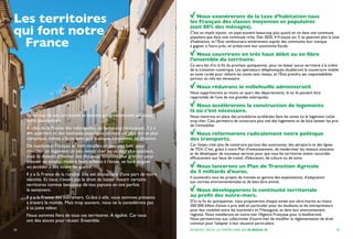 29RETROUVEZ TOUTES LES PROPOSITIONS SUR EN-MARCHE.FR
Beaucoup de nos territoires se sentent progressivement délaissés,
voire abandonnés.
À côté de la France des métropoles, où beaucoup réussissent, il y a
des quartiers et des banlieues populaires où tout est plus dur et plus
compliqué, même s’ils ne sont qu’à quelques kilomètres de distance.
De nombreux Français se sont installés un peu plus loin, pour
chercher un logement un peu moins cher ou un peu plus spacieux,
mais ils doivent affronter des distances toujours plus grandes pour
trouver un emploi, mettre leurs enfants à l’école, se faire soigner
ou accéder à des loisirs de qualité.
Il y a la France de la ruralité. Elle est dépositaire d’une part de notre
identité. Et nous n’avons pas le droit de laisser mourir certains
territoires comme beaucoup de nos paysans en ont parfois
le sentiment.
Il y a la France des outremers. Grâce à elle, nous sommes présents
à travers le monde. Mais trop souvent, nous ne la considérons pas
à sa juste valeur.
Nous sommes fiers de tous ces territoires. À égalité. Car tous
ont des atouts pour réussir. Ensemble.
Les territoires
qui font notre
	France
28
Nous exonérerons de la taxe d’habitation tous
les Français des classes moyennes et populaires
(soit 80% des ménages).
C’est un impôt injuste : on paye souvent beaucoup plus quand on vit dans une commune
populaire que dans une commune riche. Dès 2020, 4 Français sur 5 ne paieront plus la taxe
d’habitation, et l’État remboursera entièrement auprès des communes leur manque
à gagner, à l’euro près, en préservant leur autonomie fiscale.
Nous couvrirons en très haut débit ou en fibre
l’ensemble du territoire.
Ce sera fait d’ici la fin du prochain quinquennat, pour ne laisser aucun territoire à la traîne
de la transition numérique. Les opérateurs téléphoniques doubleront la couverture mobile
en zone rurale pour réduire les zones sans réseau, et l’État prendra ses responsabilités
partout où cela est nécessaire.
Nous réduirons le millefeuille administratif.
Nous supprimerons au moins un quart des départements, là où ils peuvent être
rapprochés de l’une de nos grandes métropoles.
Nous accélérerons la construction de logements
là où c’est nécessaire.
Nous mettrons en place des procédures accélérées dans les zones où le logement coûte
trop cher. Cela permettra de construire plus vite des logements et de faire baisser les prix
de l’immobilier.
Nous réformerons radicalement notre politique
des transports.
Car l’enjeu n’est plus de construire partout des autoroutes, des aéroports et des lignes
de TGV. C’est, grâce à notre Plan d’investissement, de moderniser les réseaux existants
et de développer de nouveaux services pour que tous les territoires soient raccordés
efficacement aux lieux de travail, d’éducation, de culture ou de soins.
Nous lancerons un Plan de Transition Agricole
de 5 milliards d’euros.
Il soutiendra tous les projets de montée en gamme des exploitations, d’adaptation
aux normes environnementales et de bien-être animal.
Nous développerons la continuité territoriale
au profit des outre-mers.
D’ici la fin du quinquennat, nous proposerons chaque année aux ultra-marins au moins
200 000 billets d’avion à prix aidé en particulier pour les étudiants et les entrepreneurs
pour leur mobilité entre les outremers et l’Hexagone, et dans leur environnement
régional. Nous installerons en outre-mer l’Agence Française pour la biodiversité.
Nous permettrons aux collectivités d’outre-mer de modifier la réglementation de droit
commun pour l’adapter à leur situation particulière.
 