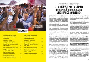 Emmanuel Macron
en Guadeloupe
le 16 décembre 2016
SOMMAIRE
Bien vivre de son travail
et inventer de nouvelles
protections
Libérer le travail
et l’esprit d’entreprise
Inventer un nouveau modèle
de croissance
Les mêmes règles pour tous
Un État qui protège
Les mêmes chances
pour tous nos enfants
Fiers d’être Français :
exigence et bienveillance
Une Europe protectrice
et à la hauteur
de nos espérances
Faire plus pour ceux
qui ont moins
Rendre la vie des Français
plus facile
Une démocratie rénovée
Les territoires qui font
notre France
Sérieux et responsabilité
6
8
10
12
14
16
18
20
22
24
26
28
30
« RETROUVER NOTRE ESPRIT
DE CONQUÊTE POUR BÂTIR
UNE FRANCE NOUVELLE »
Emmanuel Macron
en Guadeloupe
en décembre 2016
M O N C O N T R AT AV E C L A N AT I O N
J’ai décidé de me présenter à l’élection prési-
dentielle car je veux redonner à chaque Fran-
çaise et chaque Français confiance en eux,
confiance en la France et dans notre capacité
collective à relever nos défis. Ce faisant, nous
redonnerons à l’Europe et au reste du monde
confiance en notre pays.
Depuis plus de trente ans, nous ne parve-
nons pas à régler le problème du chômage de
masse ni celui de l’intégration.
Des transformations radicales nouvelles
bouleversent nos vies et nos certitudes. La
révolution numérique change nos manières
de produire, de consommer et de vivre en-
semble.
Le changement climatique nous oblige à re-
penser notre organisation et nos modes de
vie. Le nouvel ordre mondial nous impose un
terrorisme djihadiste qui a frappé notre pays
ces dernières années, tandis que des puis-
sances régionales autoritaires émergent et
que notre allié américain semble réviser les
bases de sa diplomatie.
Mais le repli sur nous-mêmes, le refus de voir
le monde tel qu’il est ou la volonté de re-
dresser la France malgré elle ne sont pas des
solutions. Ils ignorent ses ressorts profonds
et le sens de notre destin. Le projet que je
vous propose, c’est de bâtir avec vous une
France nouvelle, qui innove, recherche, crée
et vit, une France de prospérité retrouvée
et de progrès pour chacun. Qui redeviendra
le fer de lance d’un projet européen qui lui
ressemble. Une France qui libère, pour ne
plus être bloquée par des règles devenues
obsolètes. Et en même temps une France
qui répare les injustices de départ et protège
chaque citoyen afin de le mettre en capacité
de réussir sa vie.
Pour renouer avec l’esprit de conquête fran-
çais, je veux passer avec vous un contrat de
droits, de devoirs, et de responsabilités.
Si vous me faites confiance, je n’entends pas,
en tant que président, intervenir sur tout et
partout. Je sais aussi qu’il nous est impossible
de tout prévoir et que des circonstances ex-
ceptionnelles pourront nous conduire à adap-
ter nos priorités.
On trouvera dans les pages qui suivent le
contenu de notre projet, celui qui sera mis
en œuvre par le futur gouvernement. Mais
je veux auprès de vous prendre des engage-
ments clairs sur les chantiers essentiels pour
l’avenir de notre pays. Ce sont ces mêmes en-
gagements que je demanderai au gouverne-
ment comme à l’ensemble des parlementaires
qui constitueront la majorité présidentielle.
Le premier chantier sera celui de
l’éducation et de la culture. C’est la
condition de notre cohésion nationale. C’est
pourquoi je veux remettre la transmission
des savoirs fondamentaux, de notre culture
et de nos valeurs au cœur du projet de notre
école et de nos universités.
Le deuxième chantier sera celui de
la société du travail. Dès le début du
quinquennat, je demanderai au gouverne-
ment de simplifier le droit, de réformer l’as-
surance chômage pour en faire un droit
3
 