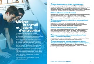 Le problème qui est aujourd’hui au cœur
des préoccupations des Français, c’est le chômage
de masse que nous connaissons depuis tant d’années.
Pour le surmonter, il faut changer d’approche.
Notre pays n’aime pas toujours la réussite : ceux
qui réussissent suscitent une forme de jalousie ou
de suspicion. Mais notre pays refuse aussi l’échec :
que ce soit à l’école ou dans la vie professionnelle,
ceux qui échouent sont souvent montrés du doigt
et empêchés de tenter à nouveau leur chance.
Pourtant, nous avons besoin que nos concitoyens
se lancent, tentent, prennent des initiatives, quitte
à les aider à rebondir s’ils échouent. Et nous avons
besoin que certains de nos concitoyens réussissent,
créent de l’activité et des emplois, entraînant
les autres avec eux.
C’est pourquoi nous voulons libérer le travail
et l’esprit d’entreprise !
Libérer
le travail
et l’esprit
d’entreprise
8 9RETROUVEZ TOUTES LES PROPOSITIONS SUR EN-MARCHE.FR
Nous simplifierons la vie des entrepreneurs.
Nous réduirons leurs charges et supprimerons le Régime Social des
Indépendants (RSI) qui ne fonctionne pas. Nous doublerons les plafonds pour pouvoir
bénéficier du régime fiscal de la microentreprise. Nous mettrons fin à toute forme
de concurrence déloyale en permettant chaque année à tous les artisans et commerçants
d’opter ou non, selon leurs besoins, pour le régime fiscal de la microentreprise.
Nous réduirons le coût du travail.
Nous aiderons les entreprises à embaucher en baissant les cotisations sociales employeurs
de 6 points en remplacement du CICE, et jusqu’à 10 points au niveau du SMIC :
les employeurs économiseront près de 1800 euros par an et par salarié au SMIC,
2200 euros par an pour un salarié payé 3000 euros bruts par mois.
Nous combattrons la précarité en responsabilisant
les employeurs.
Nous créerons un bonus-malus sur l’assurance-chômage. Les employeurs qui
entretiennent la précarité en recourant exagérément aux contrats courts paieront
plus de charges, ceux qui créent des emplois stables en paieront moins.
Nous redéfinirons le dialogue social.
Les principes fondamentaux (durée légale du temps de travail, égalité professionnelle,
salaire minimum...) resteront dans la loi. Mais, par exemple, les horaires effectifs
ou l’organisation du travail seront négociés au plus près du terrain. Ils seront définis
par accord majoritaire ou par référendum d’entreprise sur la base d’un accord.
Nous permettrons à tous les travailleurs d’avoir
droit à l’assurance-chômage.
Les artisans, les commerçants indépendants, les entrepreneurs, les professions libérales,
et les agriculteurs disposeront, comme les salariés, de cette protection.
Nous créerons sur Internet un nouveau service
d’explication de la réglementation pour les entreprises.
Un site Internet unique donnera à chaque TPE ou PME les obligations légales
et conventionnelles qu’elle doit respecter en fonction de sa situation. Les réponses
fournies en ligne seront valables face à l’administration.
 