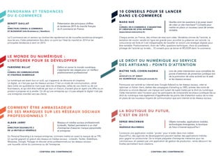 10 CONSEILS POUR SE LANCER
DANS L’E-COMMERCE
LE DROIT DU NUMÉRIQUE AU SERVICE
DES ARTISANS : POINTS D’ATTENTION
LA BOUTIQUE DU FUTUR,
C’EST EN 2015
PANORAMA ET TENDANCES
DU E-COMMERCE
LE MONDE DU NUMÉRIQUE :
L’INTÉGRER POUR SE DÉVELOPPER
- CONTENU DES CONFÉRENCES -
Le E-commerce est un secteur qui évolue très rapidement et de nouvelles tendances émergent
tous les ans. Cette présentation fera donc un point sur l’état du marché en 2014 et les
principales tendances à venir en 2015.
Chaque année, en France, des milliers de sites sont créés. Véritables vitrines de l’activité, la
tentation de vouloir vendre en ligne est grande pour accroître ou préserver son activité. La
concurrence est forte et il est indispensable de travailler en amont une stratégie digitale pour
être rentable. Positionnement, choix de l’offre, questions techniques, choix du prestataire,
pilotage de l’activité sur le web... 10 conseils pour se lancer et RÉUSSIR dans l’e-commerce.
Le numérique est avant tout un outil, qui s’apprend, se découvre et s’explore.
Le digital, ce n’est pas que les réseaux sociaux. C’est un mode de communication, utilisé
dans notre vie quotidienne mais aussi dans les entreprises, celles de vos clients ou de vos
fournisseurs, et qui doit être maîtrisé par tout un chacun, d’autant plus en ayant une offre ou un
produit à proposer et à vendre. On dit qu’une entreprise qui n’a pas adopté le digital n’est pas
une entreprise orientée vers ses clients.
Promouvoir son activité sur internet avec Google Adword ou les réseaux sociaux, créer et
optimiser un fichier client, réaliser des campagnes d’emailing ou SMS, acheter des noms de
domaine ou encore déposer une marque sont autant de sujets traités par le droit du numérique.
Cette intervention sera l’occasion pour les participants de comprendre les enjeux juridiques liés au
droit du numérique mais également d’appréhender les points clés d’attention autour de la mise
en place de ces nouveaux moyens de communication que sont internet et les réseaux sociaux.
Construire une application mobile "privée" pour m’aider dans mon métier.
Aujourd’hui, des agences de développement peuvent réaliser des applications mobiles
pour gagner en productivité. De la simple plaquette d’entreprise interactive pour les
commerciaux, en passant par une application de gestion de production, venez découvrir les
ficelles permettant leurs créations.
BENOÎT GAILLAT
—
DIRECTEUR CONSEIL E-COMMERCE
ET BLOGGEUR (Info-Ecommerce | Skeelbox)
Présentation des principaux chiffres
et tendances 2015 du marché français
du E-commerce en France.
MARIE NOÉ
—
CONSEIL EN E-COMMERCE, E-MARKETING
ET CRÉATION DE SITES INTERNET
(www.lemon-interactive.fr)
Quelles sont les questions à se poser avant
de créer un site marchand ? Conseils pour
mettre en place un nouveau canal de ventes
rentable.
FABIENNE BILLAT
—
CONSEIL EN COMMUNICATION
ET STRATÉGIE NUMÉRIQUE
Définir et cerner le monde numérique,
s’approprier ses usages pour un meilleur
positionnement professionnel.
MAÎTRE YAËL COHEN-HADRIA
—
AVOCAT-CIL ET DROIT
DU NUMÉRIQUE (www.ych-avocats.fr)
Lors de cette intervention vous connaîtrez les
points d’attention de protection juridique lors
de la promotion de votre activité sur le web
et les réseaux sociaux.
SERGE BRACKMAN
—
INGÉNIEUR MULTIMEDIA
Objets nomades, applications mobiles,
technologies émergentes, la boutique
du futur s’invente aujourd’hui !
- CONTENU DES CONFÉRENCES -
COMMENT ÊTRE AMBASSADEUR
DE SES MARQUES SUR LES RÉSEAUX SOCIAUX
PROFESSIONNELS ?
ALBAN JARRY
—
DIRECTEUR SOLVABILITÉ 2
DE LA MUTUELLE GÉNÉRALE
Réseaux et médias sociaux professionnels
(LinkedIn, Twitter) permettent à un chef
d’entreprise d’associer marque personnelle
et entreprise
Du Personal Branding à la marque entreprise, comment mettre en avant la marque de sa TPE.
Un quinté gagnant et gratuit des réseaux et médias sociaux : LinkedIn, Twitter, SlideShare,
Worpress, Google. Partager et discuter entre professionnels sur les réseaux sociaux :
une nouvelle vitrine du commerce ou de l’entreprise.
 