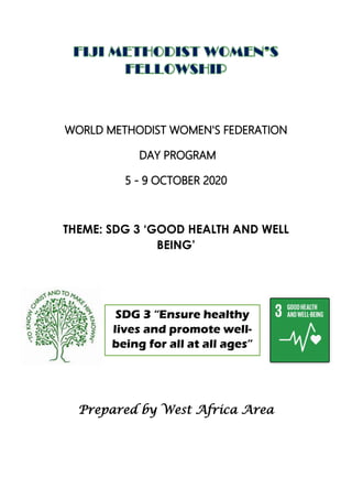 THEME: SDG 3 ‘GOOD HEALTH AND WELL
BEING’
Prepared by West Africa Area
SDG 3 “Ensure healthy
lives and promote well-
being for all at all ages”
 