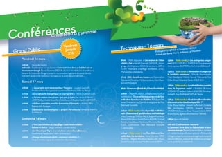 Conférences                        Chapiteau & gym
                                                  nase

                                                 Vendredi                                            6 mars on de
                                                                                       Techniques - 1 Sohius le patrLLage R et Suzannns DEOUXiteur
Grand Public                                      jusqu’à                                                                             e
                                                                                                                      ETIE
                                                                                                       P lippe PE                       Le Mon
                                                    21h                                                                                     y Mario, éditio
                                                                                                                               Animé par Rem
    Vendredi 16 mars                                                                   8h00 - Petit déjeuner « Les enjeux de l’étan-         14h00 - Table ronde 3 : Les entreprises coopè-
                                                                                       chéité à l’air » Patrick Francain SIRTEME, témoi-     rent GME CAPEB 13, CAPEB 06, Groupements
    18h30       Verre de l'amitié                                                      gnage d’entreprises : CARI, Gros œuvre, ART et        d’entreprises BâtiPROConfort et EcoBâtissonS
    20h-21h Conférence en nocturne « Comment vivre dans un habitat sain et
                                                                                       CLIM, Plomberie chauffage ventilation, ATEC,
    économe en énergie ? » par Suzanne DÉOUX, docteur en médecine et professeur                                                              15H15 - Table ronde 4: Rénovation et usages sur
                                                                                       Menuiseries extérieures.
    associé à l'Université d'Angers, experte reconnue en ingénierie de santé dans le
                                                                                                                                             le territoire communal - Ville de Peymeinade,
    bâtiment, auteurs de nombreux ouvrages sur la santé dans le bâtiment.
                                                                                       9h15 - Bâtir durable en réseau avec l’Association     Marc Bazalgette, Ville de Vence, Métropole Nice
                                                                                       Bâtiments Durables Méditerranéens, Marc Gam-          Côte d’Azur, Sébastien Denis, EQUINEO.
    Samedi 17 mars                                                                     bonnet Président.
                                                                                                                                             16h30 - Table ronde 5 : La réhabilitation durable
    10h30     « Les projets environnementaux Vençois » - Laurent Lupinelli,            9h30 - Ouverture officielle du 4e Salon Eco-Habitat   dans le logement social – Frédéric Buisson,
              Florence Rosa-Bourgeois et Laurence Thiebaut - Ville de Vence.                                                                 LOGIREM, Frédéric Gabert, GRASSE Dévelop-
    11h30     « Eco-efficacité énergétique en copropriété » - René Giudicelli EDF.     10h00 - Objectifs, enjeux, perspectives, outils et    pement, Guy Rodriguez, SEM de Vence.
    14h00     « J’ai une maison énergivore : que puis-je faire ? » - Arnaud Martin     mobilisation : Où en est la mise en œuvre du Gre-
              « COPPAC », André Rossello « Côté face » et Sophie Gentil « SOWATT ».    nelle dans le secteur de l’habitat ? Philippe Pel-    17h45- Table ronde 6: Quels bénéﬁces durables
    16h00     « Actions concrètes pour les économies d’énergies » Jéremy Riba,         letier, Président du Comité stratégique du Plan       à la construction bioclimatique BBC ?
              Espace Info Energie.                                                     Bâtiment Grenelle.                                    Côte d’Azur Habitat, Vincent Goffard et Christelle
                                                                                                                                             Billy  Architectes, CIRIOS, Armand Dutreix
    17h00     « Bâtiments bioclimatiques : 3 projets d’architectes » Mathie MARIN,     10h30 - Table ronde1: Les dispositifs institution-    ATHERMIA, Florence Rosa, Vice-présidents BDM,
              Architecte.
                                                                                       nels : ﬁnancement, qualiﬁcation, méthodologie         Bruno Bazire, Agence d’Architecture TRIHAB.
                                                                                       Yves Chedorge, DREAL PACA, Région Provence-
    Dimanche 18 mars                                                                   Alpes-Côte d’Azur, André Tueux ADEME, Conseil         18h30 Verre de l'amitié
                                                                                       Général des Alpes-Maritimes, Pierre Le Borgne
    11h00     « Vers une solution de chauffage 100% renouvelable :                     CICF, Commission Plan Bâtiment Grenelle               20h-21h Conférence en nocturne
              Solaire et Bois » - Serge Léonard, Univers soleil.                       Copropriétés.                                         « Comment vivre dans un habitat sain et éco-
    15h00     « Le Moustique Tigre : Les solutions naturelles efficaces »                                                                    nome en énergie ? »par Suzanne Déoux, docteur
              Dominique Hauptmann, HBM Distribution.                                   11h45 - Table ronde 2 : Le Plan Bâtiment Gre-         en médecine et professeur associé à l'Université
    16h00     « Faune et patrimoine bâti - comment cohabiter ? »                       nelle dans les territoires –Yann Dervyn, EFFI-        d'Angers, experte reconnue en ingénierie de santé
              Tangi Corveler, Ligue de protection des oiseaux.                         NERGIE, Région Provence-Alpes-Côte d’Azur,            dans le bâtiment, auteure de nombreux ouvrages
                                                                                       Daniel Faure, Envirobat Méditerranée et BDM           sur la santé dans le bâtiment.
 