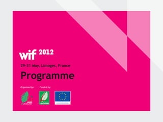 29-31 May, Limoges, France


Programme
Organised by:   Funded by:
 