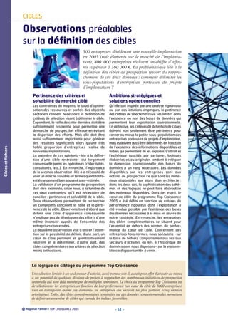 CIBLES

Observations préalables
sur la définition des cibles
500 entreprises décideront une nouvelle implantation
en 2005 (voir éléments sur le marché de l’implantation), 400 000 entreprises réalisent un chiffre d’affaires supérieur à 360 000 €. La problématique liée à la
définition des cibles de prospection ressort du rapprochement de ces deux données : comment délimiter les
sous-populations d’entreprises porteuses de projets
d’implantation ?

Cibles et fichiers

Pertinence des critères et
solvabilité du marché ciblé

Ambitions stratégiques et
solutions opérationnelles

Les contraintes de moyens, le souci d’optimisation des ressources et parfois des objectifs
sectoriels rendent nécessaire la définition de
critères de sélection visant à délimiter la cible.
Cependant, la taille de cette dernière doit être
suffisamment restreinte pour permettre une
démarche de prospection efficace en évitant
la dispersion des efforts. Mais elle doit être
aussi suffisamment importante pour générer
des résultats significatifs alors qu’une très
faible proportion d’entreprises réalise de
nouvelles implantations.
La première de ces opinions -liée à la définition d’une cible restreinte- est largement
consensuelle parmi les opérateurs (collectivités,
consultants, etc.). En revanche, l’importance
de la seconde observation -liée à la nécessité de
viser un marché solvable en termes quantitatifsest étrangement bien souvent sous-estimée.
La validation d’un programme de prospection
doit être examinée, selon nous, à la lumière de
ces deux contraintes, qu’il est nécessaire de
concilier : pertinence et solvabilité de la cible.
Deux observations permettent de rechercher
un compromis conciliant la taille et la pertinence de la cible. Observons tout d’abord que
définir une cible d’apparence conséquente
n’implique pas de développer des efforts d’une
même intensité auprès de l’ensemble des
entreprises concernées.
La deuxième observation vise à attirer l’attention sur la possibilité de définir, d’une part, un
cœur de cible pertinent et quantitativement
restreint et à déterminer, d’autre part, des
cibles complémentaires aux critères de sélection
moins orthodoxes.

Qu’elle soit inspirée par une analyse rigoureuse
ou par des intuitions empiriques, la pertinence
des critères de sélection trouve ses limites dans
l’existence ou non des bases de données qui
permettent leur exploitation opérationnelle.
En définitive, les critères de définition de cibles
doivent non seulement être pertinents pour
cerner au mieux la petite sous-population des
entreprises porteuses de projets d’implantation,
mais ils doivent aussi être déterminés en fonction
de l’existence des informations disponibles et
fiables qui permettent de les exploiter. L’attrait et
l’esthétique suscités par certaines logiques
élaborées et/ou originales tendent à reléguer
la dimension opérationnelle des bases de
données à un rang accessoire. Les données
disponibles sur les entreprises sont aux
actions de prospection ce que sont les matériaux disponibles aux plans d’un architecte :
dans les deux cas, la sophistication des schémas et des logiques ne peut faire abstraction
des matériaux disponibles. Dans cet esprit, le
cœur de cible du programme Top Croissance
2005 a été défini en fonction de critères de
performance rigoureux dont l’exploitation a
été rendue possible par l’existence des bases
des données nécessaires à la mise en œuvre de
notre stratégie. En revanche, les entreprises
des cibles complémentaires se situent pour
l’essentiel en dehors des normes de performance du cœur de cible. Concernant ces
entreprises hors normes, nous spéculons -sur
la base de fichiers comportementaux liés aux
secteurs d’activités ou liés à l’historique de
données dont nous disposons- sur la vraisemblance d’opportunités à venir.

La logique de ciblage du programme Top Croissance
Une sélection limitée à un seul secteur d’activité, aussi porteur soit-il, aurait pour effet d’aboutir au mieux
à un potentiel de quelques dizaines de projets à rapprocher des nombreuses initiatives de prospection
sectorielle qui sont déjà menées par de multiples opérateurs. Le choix du programme Top Croissance est
de sélectionner les entreprises en fonction de leur performance (un cœur de cible de 5000 entreprises)
tout en distinguant -parmi ces dernières- les entreprises des secteurs les plus porteurs (cinq secteurs
prioritaires). Enfin, des cibles complémentaires construites sur des données comportementales permettent
de définir un ensemble de cibles qui cumule les indices favorables.
/ TOP CROISSANCE 2005

- 14 -

 