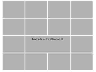 Merci de votre attention 
 