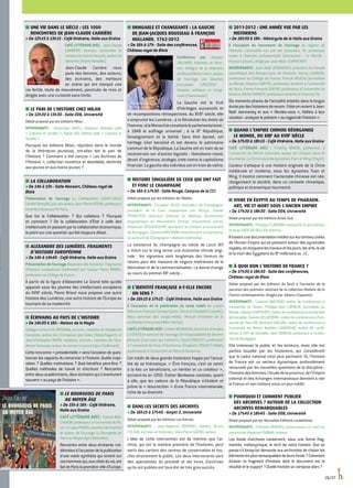 ■■ UNE VIE DANS LE SIÈCLE : LES 1000
RENCONTRES DE JEAN-CLAUDE CARRIÈRE
 De 12h15 à 13h15 - Café littéraire, Halle aux Grains
© Pascal Gros
CAFé LITTéRAIRE AVEC : Jean-Claude
CARRIÈRE, écrivain, scénariste et
metteurenscènefrançais,auteurde
Désordre (André Versaille).
Jean-Claude Carrière nous
parle des femmes, des acteurs,
des écrivains, des metteurs
en scène qui ont marqué une
vie fertile, toute de mouvement, ponctuée de rires et
dirigée avec une curiosité sans limite.
■■ LE PARI DE L'HISTOIRE CHEZ MILAN
 De 12h30 à 13h30 - Salle 006, Université
Débat proposé par les éditions Milan.
INTERVENANTS : Dominique AUZEL, directeur littéraire pôle
« Cultures et Société », Sylvie JOS, éditrice pôle « Cultures et
Société ».
Pourquoi les éditions Milan, réputées dans le monde
de la littérature jeunesse, ont-elles fait le pari de
l'Histoire ? Comment a été conçue « Les Archives de
l'Histoire », collection novatrice et abordable, destinée
aux jeunes et aux moins jeunes ?
■■ LA COLLABORATION
 De 14h à 15h - Salle Mansart, Château royal de
Blois
Présentation de l’ouvrage La Collaboration (1940-1944)
(AndréVersaille)parsonauteurJean-PierreAZÉMA,professeur
émérite à Sciences Po Paris.
Que fut la Collaboration ? Qui collabora ? Pourquoi
et comment ? De la collaboration d’État à celle des
intellectuelsenpassantparlacollaborationéconomique,
le point sur une question qui fait toujours débat.
■■ ALEXANDRE DES LUMIÈRES. FRAGMENTS
D’HISTOIRE EUROPÉENNE
 De 14h à 14h45 - Café littéraire, Halle aux Grains
Présentation de l’ouvrage Alexandre des lumières. Fragments
d’histoire européenne (Gallimard) par l’auteur Pierre BRIANT,
professeur au Collège de France.
À partir de la figure d'Alexandre Le Grand telle qu'elle
apparaît sous les plumes des intellectuels européens
du XVIIIe
siècle, Pierre Briant nous propose une autre
histoire des Lumières, une autre histoire de l'Europe au
tournant de sa modernité.
■■ ÉCRIVAINS AU PAYS DE L’HISTOIRE
 De 14h30 à 16h - Maison de la Magie
Dialogue entre Erik ORSENNA, écrivain, membre de l’Académie
française, auteur de L'Entreprise des Indes (Stock-Fayard), et
Jean-Christophe RUFIN, médecin, écrivain, membre de l’Aca-
démie française, auteur du roman Le grand Cœur (Gallimard).
Cetterencontre« présidentielle »seral'occasiondeques-
tionner les rapports du romancier à l'histoire. Quelle inspi-
ration ? Quelles motivations ? Quel bénéfice peut-être ?
Quelles méthodes de travail et d'écriture ? Rencontre
entre deux académiciens, deux écrivains qui s'aventurent
souvent« aupaysdel'histoire ».
■■ LE BOURGEOIS DE PARIS
AU MOYEN ÂGE
 De 15h à 16h - Café littéraire,
Halle aux Grains
CAFÉ LITTÉRAIRE AVEC : Patrick BOU-
CHERON, professeur à l'université de Pa-
risI,etJeanFAVIER,membredel'Institut
et auteur de l'ouvrage Le Bourgeois de
Paris au Moyen Âge (Tallandier).
Rencontre entre deux éminents mé-
diévistesàl'occasiondelapublication
d'une vaste synthèse qui revient sur
ceshommesqui,auxcôtésduroi,ont
faitdeParislapremièrevilled'Europe.
■■ IMMUABLE ET CHANGEANTE : LA GAUCHE
DE JEAN-JACQUES ROUSSEAU À FRANÇOIS
HOLLANDE. 1762-2012
 De 16h à 17h - Salle des conférences,
Château royal de Blois
Photo Arnaud Fevrier
© Flammarion
Conférence par Jacques
JULLIARD, historien et direc-
teur délégué de la rédaction
duNouvelObservateur,auteur
de l’ouvrage Les Gauches
françaises. 1762-2012 :
Histoire, politique et imagi-
naire (Flammarion).
La gauche est le fruit
d’héritages successifs et
de recompositions rétrospectives. Au XVIIIe
siècle, elle
a emprunté les Lumières ; à la Révolution les droits de
l’homme;àlaMonarchiecensitaireleparlementarisme ;
à 1848 le suffrage universel ; à la IIIe
République,
l’enseignement et la laïcité. Sans être épuisé, cet
héritage s’est banalisé et est devenu le patrimoine
commun de la République. La Gauche est en train de se
reconstruire sur d’autres logiciels : libéralisme moral,
devoir d’ingérence, écologie, lutte contre le capitalisme
financier. La gauche des individus est en train de naître.
■■ HISTOIRE SINGULIÈRE DE CEUX QUI ONT FAIT
ET FONT LE CHAMPAGNE
 De 16h à 17h30 - Salle Rouge, Campus de la CCI
Débat proposé par les éditions de l’Atelier.
INTERVENANTS : Christian JOJOT, viticulteur de Champagne,
président de la Cave coopérative Les Riceys, Claude
PENNETIER, directeur éditorial du Maitron, Dictionnaire
biographique du Mouvement Ouvrier, mouvement social,
Sébastien RESSENCOURT, doctorant en histoire à l’université
deBourgogne,ClaudineWOLIKOW,historienneetuniversitaire,
co-auteure de Champagne ! Histoire inattendue.
La naissance du champagne au siècle de Louis XIV
a induit sur le long terme une économie viticole origi-
nale : les vignerons sont longtemps des livreurs de
raisins pour des maisons de négoce maîtresses de la
fabrication et de la commercialisation. La donne change
au cours du premier XXe
siècle...
■■ L’IDENTITÉ FRANÇAISE A-T-ELLE ENCORE
UN SENS ?
 De 16h15 à 17h15 - Café littéraire, Halle aux Grains
À l'occasion de la publication du texte inédit de Lucien
FebvreetFrançoisCrouzet(prés.DenisetElisabethCrouzet),
Nous sommes des sangs-mêlés. Manuel d'histoire de la
civilisation française (Albin Michel).
CAFÉLITTÉRAIREAVEC:EstherBENBASSA,directriced'études
à l'EHESS et auteure de l'ouvrage De l’impossibilité de devenir
français (Les Liens qui Libèrent), Denis CROUZET, professeur
à l'université de Paris IV-Sorbonne, Élisabeth CROUZET-PAVAN,
professeure à l'université de Paris IV-Sorbonne.
Cet inédit de deux grands historiens frappe par l’actua-
lité de sa thématique. « Être français, c’est se sentir
à la fois un bénéficiaire, un héritier et un créateur »,
écrivent-ils en 1950. Esther Benbassa constate, quant
à elle, que les valeurs de la République s’étiolent et
prône la « résurrection » d’une France internationale,
riche de sa diversité.
■■ DANS LES SECRETS DES ARCHIVES
 De 16h15 à 17h45 - Amphi 2, Université
Débat proposé par les éditions Les Arènes.
INTERVENANTS : Jean-Baptiste BOURRAT, éditeur, Bruno
FULIGNI, écrivain et historien, Jean-Pierre GUÉNO, auteur.
L'idée de cette intervention est de montrer que l'ar-
chive, qui est la matière première de l'historien, peut
sortir des cartons des centres de conservation et tou-
cher directement le public. Les deux intervenants sont
des spécialistes du procédé et les livres d'archives
qu'ils ont publiés ont tous été de très gros succès.
■■ 2011-2012 : UNE ANNÉE VUE PAR LES
HISTORIENS
 De 16h30 à 18h - Hémicycle de la Halle aux Grains
À l’occasion du lancement de l’ouvrage Au regard de
l'histoire. L’actualité vue par les historiens. Du printemps
arabe à l'élection présidentielle (Autrement - Le Monde -
France Culture), dirigé par Jean-Noël Jeanneney.
INTERVENANTS : Jean-Noël JEANNENEY, président du Conseil
scientifique des Rendez-vous de l’histoire, Henry LAURENS,
professeur au Collège de France, Franck NOUCHI, journaliste
au Monde, Maurice SARTRE, professeur émérite à l'université
de Tours, Pierre-François SOUYRI, professeur à l'université de
Genève, Michel WINOCK, professeur émérite à Sciences Po.
Dix moments phares de l’actualité éclairés dans la longue
duréepardeshistoriensderenom:l’idéeenrevientàJean-
Noël Jeanneney et aux « Rendez-vous », fidèles à leur
vocation:analyserleprésent« auregarddel’histoire ».
■■ QUAND L’EMPIRE CHINOIS RÉORGANISE
LE MONDE, DU XIIIE
AU XVIIE
SIÈCLE
 De 17h30 à 18h15 - Café littéraire, Halle aux Grains
CAFÉ LITTÉRAIRE AVEC : Timothy BROOK, professeur à
l'université de British Columbia, auteur de L’Empire dans la
tourmente. La Chine sous les dynasties Yuan et Ming (Payot).
L’auteur s’attaque à une histoire originale de la Chine
médiévale et moderne, sous les dynasties Yuan et
Ming. Il montre comment l’autocratie chinoise est née,
réorganisant la société, dans un contexte climatique,
politique et économique tourmenté.
■■ VIVRE EN ÉGYPTE AU TEMPS DE PHARAON.
ART, VIE ET MORT SOUS L'ANCIEN EMPIRE
 De 17h30 à 18h30 - Salle 004, Université
Débat proposé par les éditions Actes Sud.
INTERVENANTS : Philippe FLANDRIN, essayiste et journaliste,
et Aude GROS DE BELLER, éditrice.
Àtraversunedocumentationinéditesurlestombesciviles
de l'Ancien Empire qui se pressent autour des pyramides
royales,onévoqueralestravauxetlesjours,lesarts,lavie
etlamortdesÉgyptiensduIIIe
millénaireav.J-C.
■■ À QUOI BON L’HISTOIRE DE FRANCE ?
 De 17h30 à 18h30 - Salle des conférences,
Château royal de Blois
Débat proposé par les éditions du Seuil à l’occasion de la
parution des premiers volumes de la collection Histoire de la
France contemporaine, dirigée par Johann Chapoutot.
INTERVENANTS : Ludivine BANTIGNY, maître de conférences à
l’université de Rouen, Philippe-Jean CATINCHI, journaliste au
Monde,JohannCHAPOUTOT,maîtredeconférencesàl’université
deGrenoble, QuentinDELUERMOZ,maîtredeconférencesàl’uni-
versité de Paris XIII, Bertrand GOUJON, maître de conférences à
l’université de Reims, Aurélien LIGNEREUX, maître de confé-
rences à l'IEP de Grenoble, Jean VIGREUX, professeur à l’univer-
sitédeBourgogne.
Elle intéresse le public et les lecteurs, mais elle est
parfois boudée par les historiens, qui considèrent
que le cadre national n’est plus pertinent. Or, l’histoire
de France est un secteur dynamique, profondément
renouvelé par les nouvelles questions de la discipline :
l’histoiredesfemmes,l’étudedelaprovince,del’Empire
colonial et des échanges internationaux donnent à voir
la France et son histoire sous un jour inédit.
■■ POURQUOI ET COMMENT PUBLIER
DES ARCHIVES ? AUTOUR DE LA COLLECTION
ARCHIVES REMARQUABLES
 De 17h45 à 18h45 - Salle 008, Université
Débat proposé par les Nouvelles Editions Loubatières.
INTERVENANTS : François BORDES, conservateur en chef du
patrimoine, Maxence FABIANI, éditeur.
Les fonds d’archives conservent, sous une forme frag-
mentée, métonymique, le récit de notre histoire. Que se
passe-t-il lorsqu’on demande aux archivistes de choisir les
élémentslesplusremarquablesdeleursfonds?Comment
éclairer ce fragment d’histoire dont le document est le
résultatetlesupport?Quellehistoiresecomposealors?
26/27
 