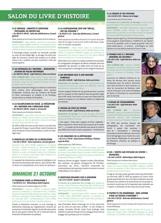 ■■ LE SERVAGE : LIBERTÉS ET SERVITUDE
PAYSANNES AU MOYEN ÂGE
 De 18h30 à 19h30 - Salle des délibérations, Conseil
général
DébatproposéparlesPressesUniversitairesdeParis-Sorbonne.
INTERVENANTS : Didier BONDUE, directeur de Saint-Gobain
Archives, Nicolas CARRIER, professeur à l'université de Lyon
III,SophieLINON-CHIPON,directriceéditorialedesPUPS,Michel
ROUCHE, professeur émérite à l'université de Paris-Sorbonne.
À l’esclavage antique succède une servitude nouvelle
au cours du haut Moyen Âge : le servage. Les serfs sont
objet de commerce, comme des esclaves ou du bétail,
même si leur condition concrète ressemble à celle des
autres paysans.
■■ LES INTRIGUES DE L’HISTOIRE… RENCONTRE
AUTOUR DU POLAR HISTORIQUE
 De 18h30 à 19h30 - Café littéraire, Halle aux Grains
CAFÉ LITTÉRAIRE AVEC : Adrien GOETZ, écrivain, auteur de
Intrigue à Venise (Grasset), Jean-François PAROT, diplomate
et écrivain, auteur de Les enquêtes de Nicolas Le Floch,
L'enquête russe (J-C Lattès).
Quanddeuxténorsdel'intriguesecroisentetconfrontent
leurs univers, leurs personnages, leurs sources
d'inspiration. Entrevue avec les créateurs de Nicolas
Le Floch, commissaire au Châtelet, et de Pénélope,
conservatrice au château de Versailles,...
■■ LA FALSIFICATION DU PASSÉ. LA RÉÉCRITURE
DE L'HISTOIRE PAR L'IDÉOLOGIE NAZIE
 De 18h30 à 19h30 - Amphi 3, Université
Débat proposé par les éditions Tallandier.
INTERVENANTS : Anaïs KIEN, productrice de l'émission La
Fabrique de l'Histoire (France Culture), et Laurent OLIVIER,
conservateur en chef du patrimoine, musée d'Archéologie
nationale de Saint-Germain-en-Laye.
De 1933 à 1945, les nazis se sont livrés à une réécriture
du passé de l'Europe. Laurent Olivier révèle l'étendue de
cette entreprise d'instrumentalisation au profit de l'idéo-
logie nazie.
■■ NOUVELLES LECTURES DE LA RÉVOLUTION
 De 19h à 19h45 - Salle Capitulaire, Conseil général
Rencontre avec Pierre SERNA, professeur à l'université
de Paris I Panthéon-Sorbonne, et Jean-Clément MARTIN,
professeur émérite à l’université de Paris I Panthéon-
Sorbonne et auteur de Nouvelle histoire de la Révolution
(Perrin) et La machine à fantasmes. Relire l'histoire de la
Révolution française (Vendémiaire).
En exposant les mécanismes sociaux et politiques et en
décrivant les fantasmes des acteurs, Jean-Clément Mar-
tin donne à cet épisode bien connu toute son épaisseur.
Dimanche 21 octobre
■■ POURQUOI FAIRE LA RÉVOLUTION ?
 De 9h30 à 11h - Bibliothèque Abbé Grégoire
Débat proposé par les éditions Agone et le CVUH.
INTERVENANTS : Jean-Luc CHAPPEY et Bernard GAINOT,
maîtres de conférences à l'université de Paris I Panthéon-
Sorbonne,PhilippeOLIVERA,directeurdelacollection« Passé
 Présent » chez Agone, Frédéric RÉGENT, docteur en histoire
de l'université Paris I Panthéon-Sorbonne, Pierre SERNA,
professeur à l'université de Paris I Panthéon-Sorbonne.
D'après la Révolution française, ce livre interroge ce
phénomène historique qui, régulièrement, renverse les
puissantsetinventedesrégimescensésêtreplusjustes
pour le plus grand nombre afin de lui redonner toute sa
dimension de laboratoire du politique.
Salon du livre d’histoire
■■ LA CARTOGRAPHIE (XVIE
-XXIE
SIÈCLE),
ART OU POUVOIR ?
 De 9h30 à 11h - Salle des délibérations, Conseil
général
Débat proposé par les éditions Autrement à l'occasion de la publi-
cation de l'ouvrage L'art de la carte. Du XVe
au XXIe
siècle. L'explo-
rateur, le stratège, le géographe.
INTERVENANTS : Hélène BLAIS, maître de conférences à
l'université de Paris X-Nanterre, Laure FLAVIGNY, éditrice, Lucile
HAGUET et Catherine HOFMANN chargées de recherches au
département des cartes et plans de la BnF, Valeria PANSINI,
maître de conférences à l'université de Rennes II.
Ordonnateursd'unsavoirsurl'espaceessentielauxpuissants,
les cartographies témoignent de talents artistiques dans leur
exploitation des données. Ce débat sortira de l'oubli ces sa-
vantsanonymesets'interrogerasurleurmargedemanœuvre.
■■ UN HISTORIEN FACE À SON HISTOIRE
FAMILIALE
 De 10h à 10h45 - Café littéraire, Halle aux Grains
Présentation de l’ouvrage Histoire des grands-parents que
je n’ai pas eus (Seuil), par l’auteur Ivan JABLONKA, maître de
conférences à l'université du Maine.
L’auteur analyse l’histoire de ses grands-parents, inconnus
pour lui, lesquels ont été emportés dans les grandes tragé-
dies du XXe
siècle. Une histoire au cœur de la destruction du
judaïsme européen et une réflexion inédite sur l’objectivité
de l’historien.
■■ VOYAGE AU PAYS DU PAPIER
 De 11h à 11h45 - Café littéraire, Halle aux Grains
Présentation de l'ouvrage Sur la route du papier. Petit précis
de mondialisation (Stock), par l’auteur Erik ORSENNA, écrivain,
membre de l’Académie française.
« Cher papier ! Chère pâte magique de fibres végétales !
Chère antiquité en même temps que la pointe de la moder-
nité ! (...) Le papier est de la planète sans doute le miroir le
plusfidèleetparsuitelemoinscomplaisant. »ErikOrsenna.
■■ LES EMBLÈMES DE LA RÉPUBLIQUE
 De 11h à 12h30 - Salle Gaston d’Orléans, Château
royal de Blois
Débat proposé par CNRS éditions.
INTERVENANTS : Philippe-Jean CATINCHI, journaliste, Jean-Noël
JEANNENEY, président du Conseil scientifique des Rendez-vous
de l’histoire, Pierre NORA, directeur d'études à l'EHESS, Bernard
RICHARD,agrégéd'histoire,auteurdel'ouvrageLesemblèmesde
la République (Éditions du CNRS).
Marianne, bonnet phrygien, drapeau tricolore, Marseillaise,
fête nationale, coq gaulois, monogramme RF, Panthéon,
monuments aux morts... Comment comprendre les
métamorphosesdessymbolesvisuelsetsonoresincarnant
la République et ses valeurs ?
■■ NOUVEAUX REGARDS SUR LE JUDAÏSME
 De 11h à 12h30 - Amphi 2, Université
À l’occasion de la publication des ouvrages Deux peuples en
ton sein. Juifs et Chrétiens au Moyen Âge (Albin Michel) d’Israël
JacobYuval,traduitdel’hébreuparNicolasWeill,etLesJuifsetla
Bible (Fayard) de Jean-Christophe Attias.
INTERVENANTS : Jean-Christophe ATTIAS, directeur d'études
à l'EPHE, Patrick BOUCHERON, professeur à l'université de
Paris I Panthéon-Sorbonne, et Israël Jacob YUVAL, professeur à
l’université hébraïque de Jérusalem.
Jean-Christophe Attias s’interroge sur le lien particulier
que les Juifs ont noué avec la Bible : un lien instable et
ambigu. L’enquête d’Israël Jacob Yuval prolonge cette
réflexion et postule l’existence d’un dialogue étroit entre le
langage des symboles juifs et chrétiens.
■■ LA FRANCE ET SES PAYSANS
 De 11h30 à 13h - Maison de la Magie
En partenariat avec France Culture.
À l’occasion de la publication de l’ouvrage La France et ses
paysans (Bayard-France Culture) d'Emmanuel Laurentin.
INTERVENANTS : José BOVÉ, syndicaliste et député européen,
Hervé GAYMARD, ancien ministre de l'Agriculture, de
l'Alimentation, de la Pêche et des Affaires Rurales et essayiste,
Emmanuel LAURENTIN, journaliste à France Culture.
Depuis le pacte signé il y a 50 ans entre le pouvoir gaulliste
et les paysans modernisateurs, l'indifférence de l'opinion
vis-à-vis du quotidien rural n'a cessé de grandir. Trois émi-
nents observateurs - et acteurs - s'interrogent sur cette
histoire et sur les défis actuels de la France rurale.
■■ FEMMES FACE À L’HISTOIRE,
HEROÏNES OU VICTIMES ?
 De 12h à 13h - Café littéraire, Halle aux
Grains
CAFÉ LITTÉRAIRE AVEC : Catherine CLÉMENT,
philosophe et romancière, auteure de La Reine
des Cipayes (Seuil), et Marek HALTER, écrivain,
auteur de L'inconnue de Birobidjan (Robert
Laffont).
Inconnues ou célèbres, héroïnes ou vic-
times, les femmes sont souvent source
d'inspiration pour les auteurs. Rencontre
avec deux écrivains et leurs héroïnes, au
cœur du mouvement de libération natio-
nale de l'Inde pour l'une, entre le Birobidjan
de Staline et l'Amérique du maccarthisme
pour la seconde.
■■ VOYAGE EN TRANSSIBÉRIEN
 De 14h à 15h - Café littéraire, Halle
aux Grains
CAFÉ LITTÉRAIRE AVEC : Dominique
FERNANDEZ, auteur de Transsibérien (Grasset)
etDanièleSALLENAVE,auteuredeSibir.Moscou-
Vladivostok, Mai-Juin 2010 (Gallimard),
écrivains, membres de l’Académie française.
Été 2010, des écrivains français, des
photographes, des journalistes sont
invités à passer trois semaines à
bord du « Transsibérien ». Dominique
FernandezetDanièleSallenavenouslivrent
leurs témoignages, leurs visions de ce par-
cours Moscou-Vladivostok. Ils nous parlent
de littérature, d’histoire, de politique et
d’échanges.
■■ LES « VISITES AUX PAYSANS DU CENTRE »
REVISITÉES
 De 14h à 15h30 - Bibliothèque Abbé Grégoire
Débat proposé par les éditions Bleu Autour.
INTERVENANTS : Marie-Paule CAIRE-JABINET, professeure au lycée
Lakanal de Sceaux, François COLCOMBET, magistrat, conseiller
à la Cour de cassation, et Pierre JOXE, ancien ministre et ancien
président de la Cour des comptes.
Il s’agit du récit des quatre grandes visites que Daniel Halé-
vy rend entre 1907 et 1934 aux paysans du Centre. D’une
grandequalitélittéraire,seschroniquestraduisentaussiles
émotions d’un esthète et le cheminement d’une pensée hu-
maniste et ouverte qui ne fut cependant pas insensible aux
« valeurs » attribuées à la terre dans les années Trente...
■■ PAPIER ET/OU NUMÉRIQUE : QUEL AVENIR
POUR LES REVUES D'HISTOIRE ?
 De 14h à 15h30 - Salle des délibérations, Conseil
général
Débat proposé par le Centre d’histoire de Sciences Po et la revue
Histoire@Politique.
INTERVENANTS : Yannick DEHÉE, directeur de la revue Le
Temps des médias, Claire LEMERCIER, présidente du conseil
scientifique du CLEO/Revues.org, Bertrand MÜLLER, chargé de
© John Foley/Opale/Robert
Laffont
© Ferranti
© Hélie Gallimard
© DR
 