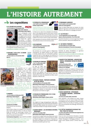 L’histoire autrement
■■ LA GALERIE DES ILLUSTRES
 Du 12 octobre au 16 novembre 2012
Place Jean Jaurès et
bibliothèque Abbé Grégoire
Par la photographe Amélie
DEBRAY : « À travers cet exer-
cice exigeant qu’est le portrait
photographique, j’ai souhaité,
dans l'esprit des « galeries
des portraits » si fréquem-
ment associées aux Châteaux
de la Loire, proposer un pano-
rama inédit des intellectuels
qui, chaque automne depuis 15 ans, transforment Blois
en une grande université ouverte à tous ».
INAUGURATION LE VENDREDI 12 OCTOBRE À 17H30
■■ PAYSANS ? 1870-1970 : LE GRAND
CHAMBARDEMENT
 Du 10 octobre au 10 novembre 2012
Expo 41
Exposition coproduite par le Conservatoire
de l’Agriculture - Musée du Compa -, les
Archives départementales et la Bibliothèque
départementale d’Eure-et-Loir, en partenariat
avec les éditions Les Arènes et avec le soutien
del’AssociationdesAmisduCompa.
Une exposition sur le « grand
chambardement » qui a affecté
les sociétés rurales entre 1870
et 1970. Jouets et maquettes,
affiches et gravures, archives
filmées, témoignages sonores,
jeux interactifs viennent organiser
un parcours en 3 temps : le paysan
et ses images, le paysan et la
ferme, le paysan et le changement.
Visite guidée par Jean-Marc
Moriceau et Philippe Madeline
le dimanche de 15h à 16h
sur le thème « Explorer les papiers de famille : les
Paysans français d’après leurs propres archives. Cinq
générations de vie paysanne (1870-1970) ».
■■ MURENA
 Du 12 octobre au 8 décembre 2012
Bibliothèque Abbé Grégoire
D’après Murena T.8 (Dargaud) de
DELABY et DUFAUX, récompensé par le
Prix Château de Cheverny de la bande
dessinéehistorique2011.
Coproduction bd-BOUM
En partenariat avec les éditions
Dargaud
Dans la Rome antique, les complots qui se fomentent
dans l'ombre propulsent Néron à la tête de l'Empire.
Avides de pouvoir, les personnages s’aiment et se
détruisent ; les haines se cristallisent, le feu couve...
jusqu’à l’étincelle du terrible été 64.
Commissaires d’exposition : Sylvain GACHE et bd-BOUM
Rencontre avec Philippe DELABY et Jean DUFAUX suivie d’une
visiteguidéedel’expositionlesamedi20octobreà16h30.
INAUGURATION LE SAMEDI 20 OCTOBRE À 11H30
■■ FESTINS DE LA RENAISSANCE
 Du 7 juillet au 21 octobre 2012
Château royal de Blois
Exposition proposée par le Château royal de Blois en
collaborationavecl’IEHCA(InstitutEuropéend’Histoire
etdesCulturesdel’Alimentation,universitédeTours).
Le festin est au cœur de la civilisation de la Renais-
sance. Cette exposition permet d’entrer dans l'intimité
d'une époque dominée par le renouveau de la cuisine
sous le signe du sucré, du raffinement des manières de
la table et de la mise en scène du repas aristocratique.
Cette exposition est reconnue d’intérêt national par le
ministère de la Culture et de la Communication.
■■ EN CAMPAGNE
 Du 8 octobre au 16 novembre 2012
Cloître du Conseil général
Expositionproposéeparl’ECPAD.
Des territoires de la Grande guerre à l’Afghanistan
contemporain, les soldats français se sont trouvés
à maintes reprises dans une confrontation pacifique
ou guerrière avec le monde agricole. Une sélection de
clichés issus des fonds de l’ECPAD illustre la rencontre
du militaire avec l’univers paysan.
■■ PAYSANS EN PEINTURE
 Du 1er
au 28 octobre 2012
Hall de l’Hôtel de ville
Au Salon de 1848, Jean-
François Millet expose deux
tableaux qui constituent la
naissance d'un genre : la
peinture des paysans. Des
œuvres significatives de ce style pictural, issues des
collections du musée des Beaux-Arts de Blois, seront
exposées à l'Hôtel de ville.
■■ VISAGES D'ENCRE : PORTRAITS IMPRIMÉS
AU FIL DES SIÈCLES
 Du 12 octobre au 17 novembre 2012
Bibliothèque Abbé Grégoire, Fonds patrimonial
Dans les livres, sur des feuilles, l'art du portrait s'est
développé au fil des siècles par le moyen de l'estampe.
Symboliques, réalistes ou caricaturaux, ces portraits
font parcourir une histoire du regard.
■■ PAYSANS DU YIDDISHLAND (1921-1938)
 Du 18 au 31 octobre 2012
Bibliothèque Abbé Grégoire, Espace adultes
Exposition réalisée par le Musée d'Art et d'Histoire du Judaïsme
deParis.
Une vingtaine de tirages photographiques inédits repro-
duisantdesplaquesdeverredécouvertesparl'historienne
Emmanuelle Polack présente des scènes de la vie juive
ruraled’avantlaShoah,enEuropecentraleetorientale.
■■ GRAND FORMAT : LES MYSTERIEUX MYSTÈRES
INSOLUBLES
 Du 17 au 31 octobre 2012
Bibliothèque Abbé Grégoire, Espace jeunesse
FairedécouvrirlarégionCentreauxenfantsavecautant
de plaisir que de sérieux ? C'est le pari fait par L'atelier
du Poisson soluble et le Direction de l'Inventaire du
Patrimoine de la Région Centre. Une nouvelle collection
destinée aux enfants à partir de 7 ans.
■■ CHRONIQUES AGRICOLES
 Du 8 octobre au 16 novembre 2012
Cloître du Conseil général
Projet du collectif Babel photo qui propose une vision
globale de l’agriculture contemporaine avec des regards
croisés sur des métiers et un paysage qui évoluent.
■■ « LES PAYSANS »
 Du 22 septembre au 27 octobre 2012
Espace culturelportecôté, 12 rue Porte Côté
Expositiondesphotosduconcoursorganiséparl'Espace
culturelportecôté : www.concoursdephotos.com.
■■ « DE MAINS D’HOMMES »
 Du 18 octobre au 21 octobre 2012
Site de la chocolaterie, 15 rue de la Chocolaterie
Enpartenariatavecl’IUTdeBloisetl’associationAccueilPaysan.
Exposition de photos d’installations en agriculture
paysanne de Sandra-Vanessa Liégeois.
INAUGURATION LE SAMEDI 20 OCTOBRE EN FIN D’APRÈS-MIDI
En présence de la photographe et des paysans.
■■ IMAGES D’UN TERRITOIRE : ARCHITECTURE
RURALE, PATRIMOINE PAYSAN EN RÉGION
CENTRE
 Du 9 au 29 octobre 2012
École Nationale Supérieure de
la Nature et du Paysage
L’ exposition présente une sélection d’instantanés qui
témoignent de l’éclectisme du patrimoine rural de la
région,coursetbâtimentsdeferme,tantdansleurarchi-
tecture que leurs matériaux.
Une exposition conçue à partir des fonds photographiques de
la Direction de l’Inventaire du Patrimoine de la Région Centre.
■■ BLOIS AUJOURD'HUI : DYNAMIQUES
ET MÉMOIRES URBAINES... EXPOSITION
DE LYCÉENS
 Du 19 au 21 octobre 2012, Université
Cette exposition a été réalisée par quatre classes
de seconde au cours de l'année scolaire 2011/2012.
accompagnées par leurs professeurs d'histoire et géo-
graphie, et Mme Cima, M. Alliot, M. Geoffroy, ainsi que
par les documentalistes Mme Bellanger, Mme Renou et
M. Slomovici.
■■ LA CITÉ DE CHAMPIGNY-EN-BEAUCE VUE
PAR L’ÉCOLE DU PAYSAGE
 Du 18 au 20 octobre, École Nationale Supérieure de
la Nature et du Paysage
Durant six mois une promotion d’étudiants a travaillé
sur la mise en valeur paysagère de la cité utopique de
Philibert Dessaignes à Champigny-en-Beauce. Leurs
projets seront exposés durant le festival dans leur
école.
Les expositions
36/37
©Dufaux,Delabyet
Petiqueux-Dargaud
© Le Compa 2007
©AmélieDebray
Intérieur breton, Théophile
Deyrolle 1814-1923
© Musée des Beaux-Arts de Blois
Loge de vigne à Châteauneuf-sur-Cher (Cher)
© Hubert Bouvet, 2007
 