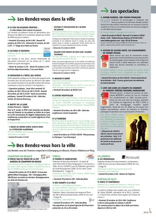 ■■ LE CIAS DU BLAISOIS PROPOSE…
La visite ludique d’une maison de paysans
Les retraités accueilleront toutes les générations pour
découvrir les objets et le vocabulaire paysan par le biais
de différents jeux et ateliers.
 Vendredi 19 octobre, de 9h à 18h - Samedi 20
octobre, de 10h à 17h - Dimanche 21 octobre, de 10h
à 12h - 1er
étage de la Halle aux Grains
■■ LECTURES D’ARCHIVES
Proposées par les Archives départementales de
Loir-et-Cher.
Les travaux et les jours, lecture théâtralisée de
documents d’archives par les élèves de 1re
option
théâtre du lycée Dessaignes.
 Mardi 16 octobre à 17h - Mardi 23 octobre à 17h -
Archives départementales, 2 rue Louis Bodin
■■ EXPOSITION À L’HÔTEL DES VENTES
Cette exposition publique sur le thème des paysans sera
l’occasion pour les plus jeunes de découvrir des objets
decuriositéracontantlaviedesXIXe
etdébutXXe
siècles,
constituant ce que l’on nomme l’« Art Populaire ».
 Exposition publique : Jeudi 18 et vendredi 19
octobre, de 10h à 12h et de 14h à 17h30 - Samedi
20 octobre, de 10h à 11h30 - Vente aux enchères
publiques : Samedi 20 octobre à 14h - Hôtel des
ventes, 32 avenue Maunoury
■■ BUFFET DE LA GARE
Invitée d’honneur : l’Algérie
Pour la 2e
année, la SCNF s’est associée aux Rendez-
vous de l’histoire en accueillant au Buffet de la Gare,
en ce 50e
anniversaire de l'Algérie indépendante, trois
conférences consacrées à la ruralité algérienne d'hier
et d'aujourd'hui.
Conférences organisées par Paul Lévy, professeur d’histoire.
• L'IMAGE DU MONDE RURAL KABYLE DANS
LA LITTÉRATURE ALGÉRIENNE
ParFrancisPORNON,écrivain,auteurd'unetrentained'ouvrages
dont plusieurs sur l'Algérie.
 Samedi 20 octobre à 17h30
CHAMPIGNY-EN-BEAUCE
■■ PARTEZ SUR LES TRACES DE LA CITÉ
AGRICOLE DE CHAMPIGNY-EN-BEAUCE
Visite-conférence de la cité agricole de Champigny-en-Beauce,
parLaurentLEROY,ingénieurd’étudesàl’universitédeTourset
Marc de FERRIÈRE, professeur à l’université de Tours.
 Samedi 20 octobre, de 17h à 18h30 - Un bus sera
affrété (Blois-Champigny : 16h / Champigny-Blois :
18h30) pour se rendre sur les lieux. Renseignements
sur www.rdv-histoire.com
VINEUIL
■■ FEMMES ET AGRICULTURE
Projection de deux documentaires : Un repas de
Jean-Pierre Gallo et Pierre Desgraupes (« Les Cousins »,
1966, 20 min, InA/ORTF) suivi de Profession agricultrice
de Carole Roussopoulos (1982, 45 min, Asso. Carole
Roussopoulos) - cf page 33 -
Présentation : Alain CAROU, (BnF), Séverine LIATARD (France
Culture), Joëlle OLIVIER (Ina).
 Vendredi 19 octobre à 18h - Salle des fêtes
■■ DES CHAMPS À LA VILLE
Conférence : « Des villages aux banlieues »	
par Annie FOURCAUT, professeure à l'université de Paris I
Panthéon-Sorbonne (de 17h à 18h).
Projection : Nous n'irons plus aux champs de Pierre
(de 18h à 19h) Cavassilas (fiction, 1978, 55 min, Ina)
- cf page 36 -
Présentation : Joëlle OLIVIER (Ina)
 Samedi 20 octobre à 17h - Salle des fêtes
Une exposition sur le passé agricole de Vineuil sera
présentée du 15 au 26 octobre.
VILLEBAROU
■■ LES NÉORURAUX
Projectiondedeuxfilmsdocumentaires:LesNouveaux
(1978,25min)suivideLeBasculement(2008,38 min)
-cfpage36-
Proposée par le département audiovisuel de la BnF
Présentation : Alain CAROU, BnF
 Samedi 20 octobre à 15h - Maison de l'enfance
CHÂTEAU DE TALCY
■■ VISITE ET CONFÉRENCE
Proposées par la Société des Sciences et Lettres de Loir-et-
Cher (SSLLC), en coopération avec le Château de Talcy.
La visite du château sera couplée avec une conférence
de Colette BEAUNE, présidente de la SSLLC, intitulée :
« Le Grand Ferré, premier héros paysan de l'histoire de
France ».
 Vendredi 19 octobre, de 15h à 18h. Conférence
à 15h et visite guidée du château à 16h30 -
Car-navette gratuit au départ de la Halle aux Grains :
départs à 14h15 et 16h
Les Rendez-vous dans la ville
Des Rendez-vous hors la ville
Les Rendez-vous de l'histoire s'exportent à Champigny-en-Beauce, Vineuil, Villebarou et Talcy
• CULTURE ET EXPLOITATION DE L'OLIVIER
EN KABYLIE
Par Rachid OULEBSIR, DEA de sociologie à l’université de Paris
Nord-ParisSorbonne,écrivain,journaliste,essayiste,ildirigela
ferme familiale dans la vallée de la Soumam en basse Kabylie.
Il évoquera les préparatifs rituels avant la récolte, les pratiques
d'entraide et de solidarité durant la récolte, les soins des
oliviers après la récolte, la production d'huile d'olive avec la
conduite d'un moulin traditionnel à traction animale.
 Dimanche 21 octobre à 10h30
• REGARD D'UN ENFANT DU BLED SUR L'ALGÉRIE
COLONIALE
Par Djilali BENCHEIKH, originaire de la région d'Al Asnam
(Orléansville), journaliste, écrivain.
Salim, son personnage principal -et son double- est habité par
ledésird'échapperàlaconditionpaysanneparlesétudes.Ilest
d'abord fasciné dans son enfance par la société européenne
qu'ilassimileàlaCivilisationavantd'êtreconfrontéausystème
colonial, qu'il juge injuste et inégalitaire.
 Dimanche 21 octobre à 14h30
■■ MAISON D’ARRÊT
Projection du film documentaire Cochon qui s'en dédit de Jean-
Louis LeTacon (cf page 35).
Présentation : des bénévoles de Ciné'Fil et Jean-Louis LE
TACON, réalisateur. Séance réservée aux détenus.
 Vendredi 19 octobre, de 9h30 à 11h
■■ CENTRE HOSPITALIER
Projection du film Y’a pus d’saisons, un film muet en couleur
d’imagesethnographiquestournédanslaMancheautournant
des années 1950-1960, accompagné de témoignages
sonores de paysans (90 min). Présentation : Thierry DURAND,
réalisateur.
 Vendredi 19 octobre, de 16h à 18h - Salle des
conférences, Centre hospitalier
■■ LA FABRIQUE
Rencontre autour de la projection de 2 courts métrages sur le
thème Agriculteurs, graines d'avenir réalisés par des élèves
des lycées agricoles d'Areines/Vendôme et de Montoire-sur-le-
Loir. et des expositions de travaux graphiques de jeunes sur le
thèmedel'agriculturedemain,etd'unecollectiondetracteurs
miniatures.
 Jeudi 18 octobre, de 17h30 à 19h30 - Pôle jeunesse,
La Fabrique, 7 rue d’Auvergne
Les spectacles
■■ AVENIR RADIEUX, UNE FISSION FRANÇAISE
Incarnant 23 personnages et s’inspirant des
discourspublicsetd’interviews,NicolasLambert
retrace les choix politico-industriels qui ont marqué le choix du
nucléaireenFrance,etlamanièredontceschoixontéchappéà
un réel débat démocratique.
Par Nicolas LAMBERT / Compagnie Un Pas de côté.
Mardi16octobreà20h30-Mercredi17octobreà19h30-
Durée:1h45-ThéâtreNicolasPeskine,0254904400/
www.halleauxgrains.com-Tarif:20/16/10euros.
En écho : Philo’bar avec François AMBOLET le Mardi 16 octobre à 19h sur le
thème « Espace public atomisé, le déni de démocratie »
■■ AUTOUR DE GASTON COUTÉ, LES CHANSONNIERS
DU MONDE PAYSAN
Moins connus que ceux du mouvement ouvrier,
ignorésdesmanuelsdelittérature,leschansonniers
du monde paysan, parmi lesquels trône la figure de
Gaston Couté, le poète beauceron, ont cependant
laissé des œuvres prenantes ou truculentes, à
redécouvrir.
Par Gérard PIERRON, chanteur, accompagné de Nathalie FORTIN
et Christine TRIBOLET, avec la collaboration de l’historien Alain
BERGERAT. Avec le soutien du Fonds MAIF pour l’Éducation.
 Samedi 20 octobre, de 21h à 22h15 - Centre socioculturel
de la Quinière - Tarif : 5 euros, gratuit pour les adhérents
du Centre Quinière
■■ CENT ANS DANS LES CHAMPS OU COMMENT
SE CROISENT THÉÂTRE/HISTOIRE/AGRICULTURE
Première partie : La Route est ouverte, de Jean-
Claude BERGERET, archive de l’Ina sur l’histoire
d’un remembrement en 1960. Seconde partie :
extrait de Cent ans dans les champs, spectacle
sur l'histoire de l’agriculture de 1945 à 2045, à
partir de témoignages recueillis auprès
d’agriculteurs. Durée 60 min. Un débat sur les atouts d’un
théâtre documentaire, vecteur de mémoire et d’histoire,
prolongera le spectacle, avec la participation d’historiens.
Avec Hélène MATHON, auteure,
comédienne et metteur en scène,
Karl EBERHARD, Elsa BOUCHAIN,
et Benoît Di MARCO, comédiens.
Production La Langue écarlate.
Avec le soutien du fonds MAIF pour
l’Éducation.
 Dimanche de 14h30 à
16h15, Centre socioculturel
de La Quinière - Tarif : 5 € /
gratuit pour les adhérents
du Centre et les jeunes de
moins de 25 ans
38/39
Vue de la cité agricole de Champigny-en-Beauce © D'après carte
postale ancienne
© DR
 