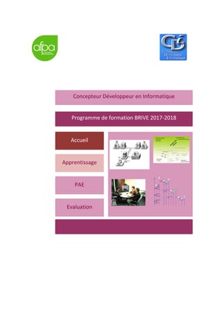Concepteur Développeur en Informatique
Programme de formation BRIVE 2017-2018
Evaluation
PAE
Apprentissage
Accueil
 