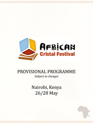 Nairobi, Kenya
26/28 May
PROVISIONAL PROGRAMME
Subject to changes
 