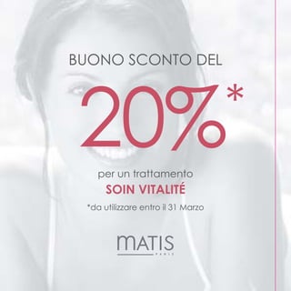 BUONO SCONTO DEL




20%per un trattamento
                                    *
      SOIN vITALITÉ
 *da utilizzare entro il 31 Marzo
 