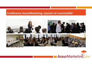 Conférence AssurMarketing: passion et convivialité!
 