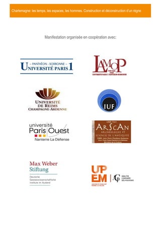 Charlemagne: les temps, les espaces, les hommes. Construction et déconstruction d’un règne

Manifestation organisée en coopération avec:

 