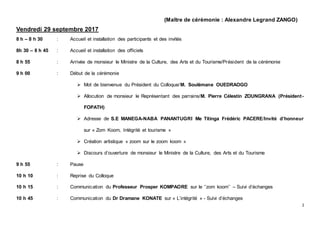2
(Maître de cérémonie : Alexandre Legrand ZANGO)
Vendredi 29 septembre 2017
8 h – 8 h 30 : Accueil et installation des pa...