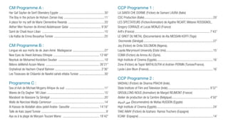CM Programme A :
Har Gaf Sayfan de Serif Elbendery Egypte .........................................................30’
The Boy in the picture de Hisham Zaman Iraq ...................................................11’
A place for my self de Marie Clementine Rwanda ..............................................20’
Akther Men Youmen de Ahmed Abdelnasser Qatar ........................................ 9’30’’
Samt de Chadi Aoun Liban ..............................................................................15’
Lila Kalba de Emna Bouyahya Tunisie ...............................................................25’
CM Programme B :
Longue vie aux morts de de Jean-Aimé Madagascar ........................................27’
New Eyes de Hiwot Admasu Ethiopie .......................................................... 12’48’’
Neyrkuk de Mohamed Kordofani Soudan ..........................................................19’
Bêlons deMehdi Azzam Maroc ................................................................... 26’21’’
Orphelinat de Hachem Charaf Bahrein .......................................................... 2’36’’
Les Tisseuses de Châambi de Nawfel saheb ettaba Tunisie ................................30’
Programme C :
Sea of Ash de Michael Mcgarry Afrique du sud .................................................11’
Waves de Ely Dagher ‘98 Liban ........................................................................15’
Maraboot de Alassane Sy Sénégal ...................................................................20’
Walls de Narcisse Wadja Cameroun .................................................................14’
Al Kassas de Abdallah abou jadeil Arabie- Saoudite ..................................... 14’18’’
Talik de Kais zayed Tunisie .................................................................................9’
Aya va à la plage de Maryam Touzani Maroc .............................................. 18’42’’
CCP Programme 1 :
LA SANTA CHE DORME (Fiction) de Samani LAURA (Italie)
CSC Production (Italie)......................................................................................20’
LES SPECTATEURS (Fiction/Animation) de Agathe RICART, Mélanie ROSSIGNOL,
Gregory CORRAZE et Lucas MONJO (France)
ArtFx (France).............................................................................................. 7’43’’
LE GRIOT DU METAL (Documentaire) de Ata MESSAN KOFFI (Togo)
Docmonde (Sénégal).......................................................................................27’
Joy (Fiction) de Onita SOLOMON (Nigeria).
Layola Marymount University (Etats Unis)...........................................................15’
COMA (Fiction) de Amrou ALI (Syrie).
High Institute of Cinema (Egypte).......................................................................16’
Zone (Fiction) de Taysir MATHLOUTHI et Andrien PERNIN (Tunisie/France).
Lycée Léon Blum (France)................................................................................16’
CCP Programme 2 :
VAISHALI (Fiction) de Sharma PRACHI (Inde).
State Institute of Film and Television (Inde)..................................................... 9’37’’
GROUILLONS-NOUS (Animation) de Margot REUMONT (France)
Atelier de production de la Cambre (Belgique)................................................ 4’50’’
‫الحياة‬ ‫عين‬ (Documenatire) de Wafaa HUSSEIN (Egypte)
High Institute of Cinema (Egypte).......................................................................24’
TAKE AWAY (Fiction) de Azahara Ramos Truchero (Espagne)
ECAM (Espagne).............................................................................................14’
 
